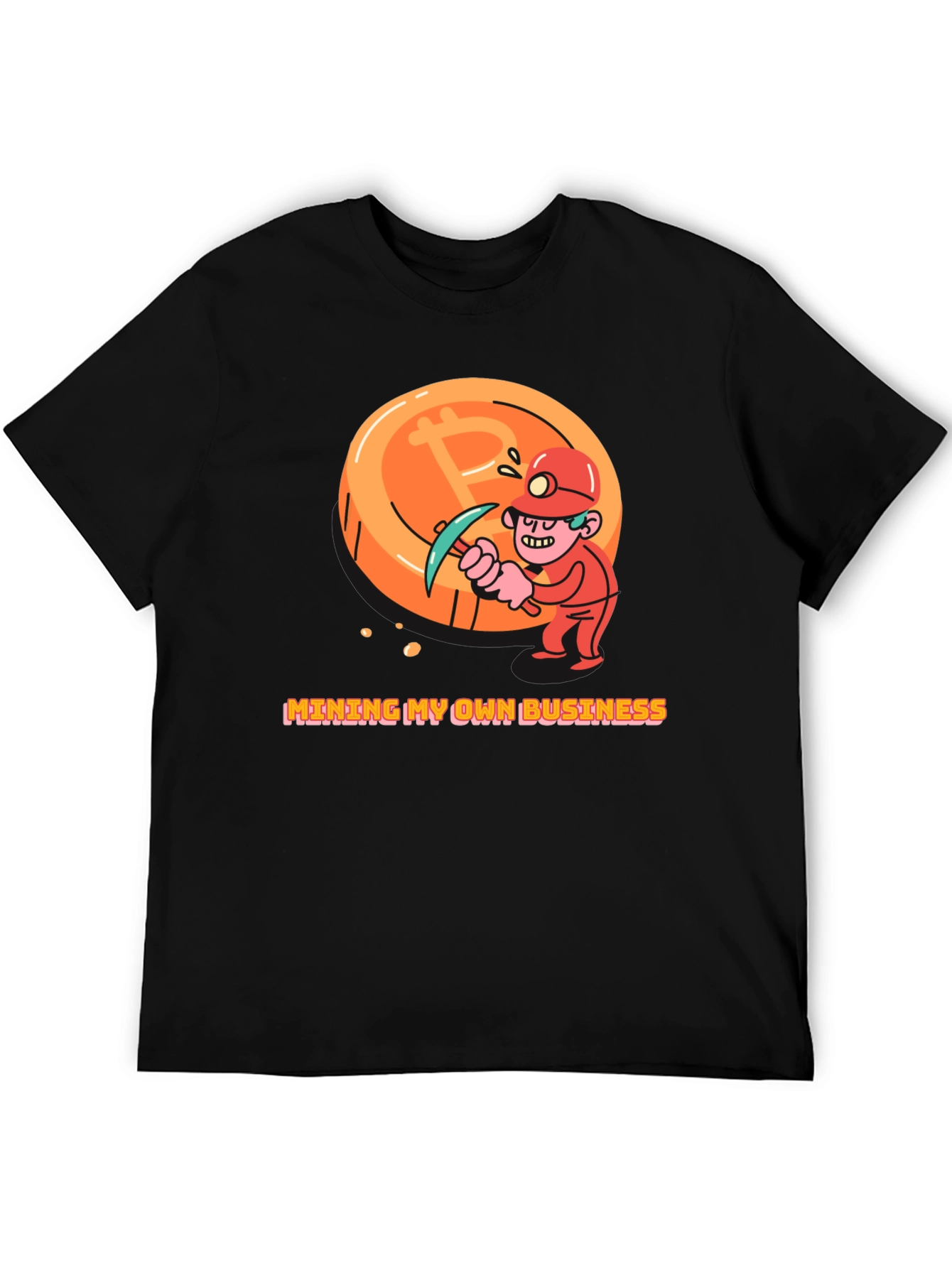 Bitcoin Miner T-Shirt - Mining My Own Business