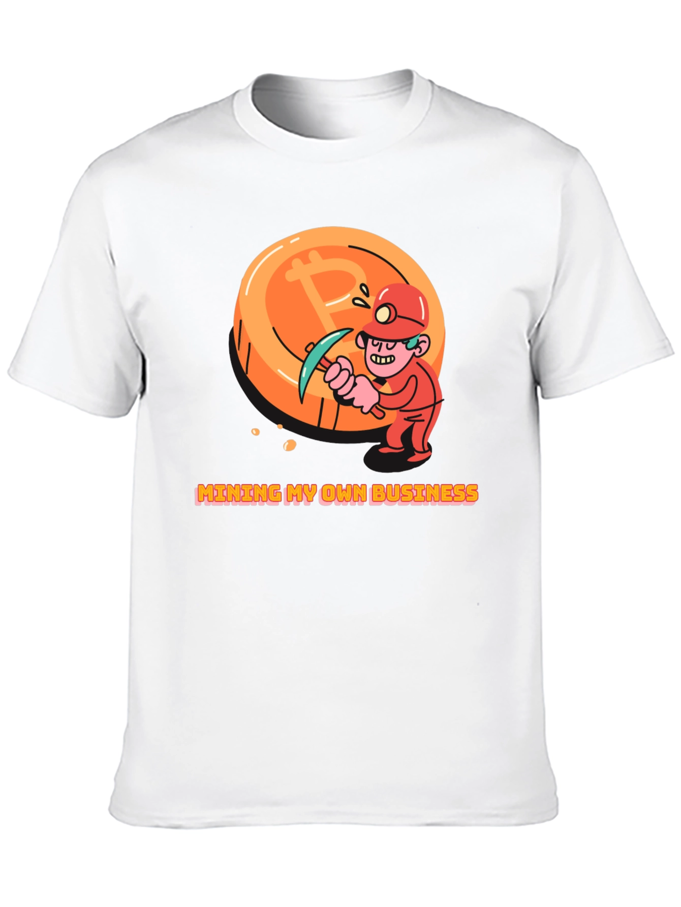 Bitcoin Miner T-Shirt - Mining My Own Business
