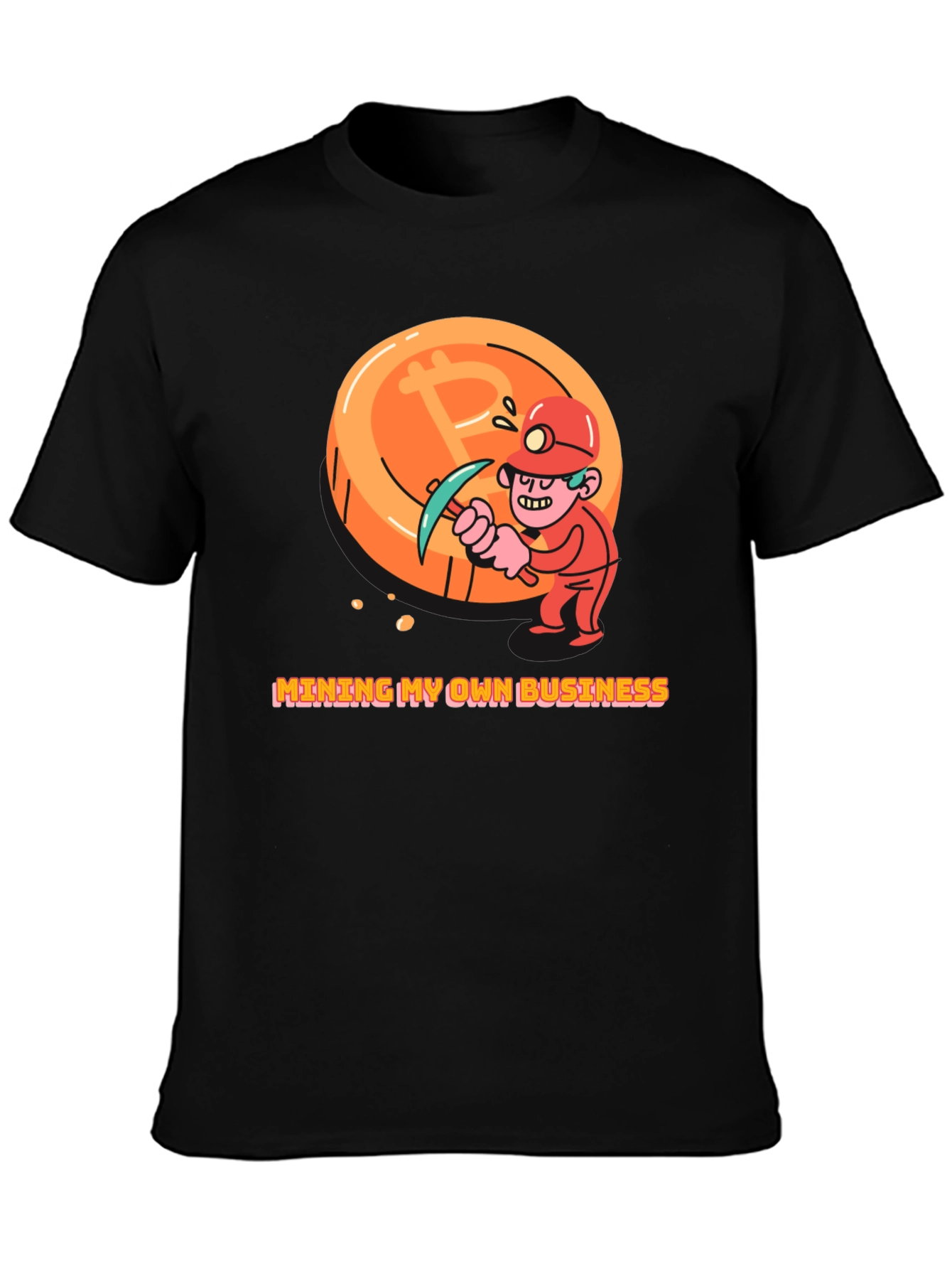 Bitcoin Miner T-Shirt - Mining My Own Business