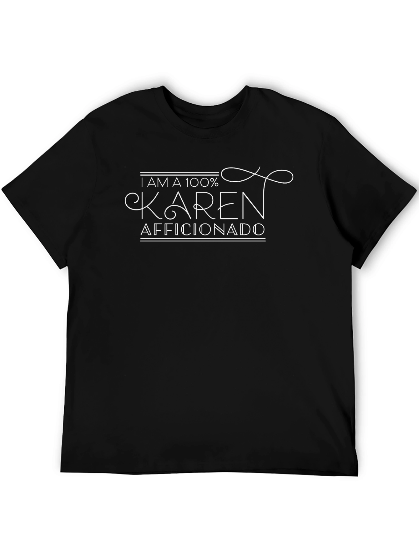 I Am A 100% Karen Aficionado Graphic T-Shirt