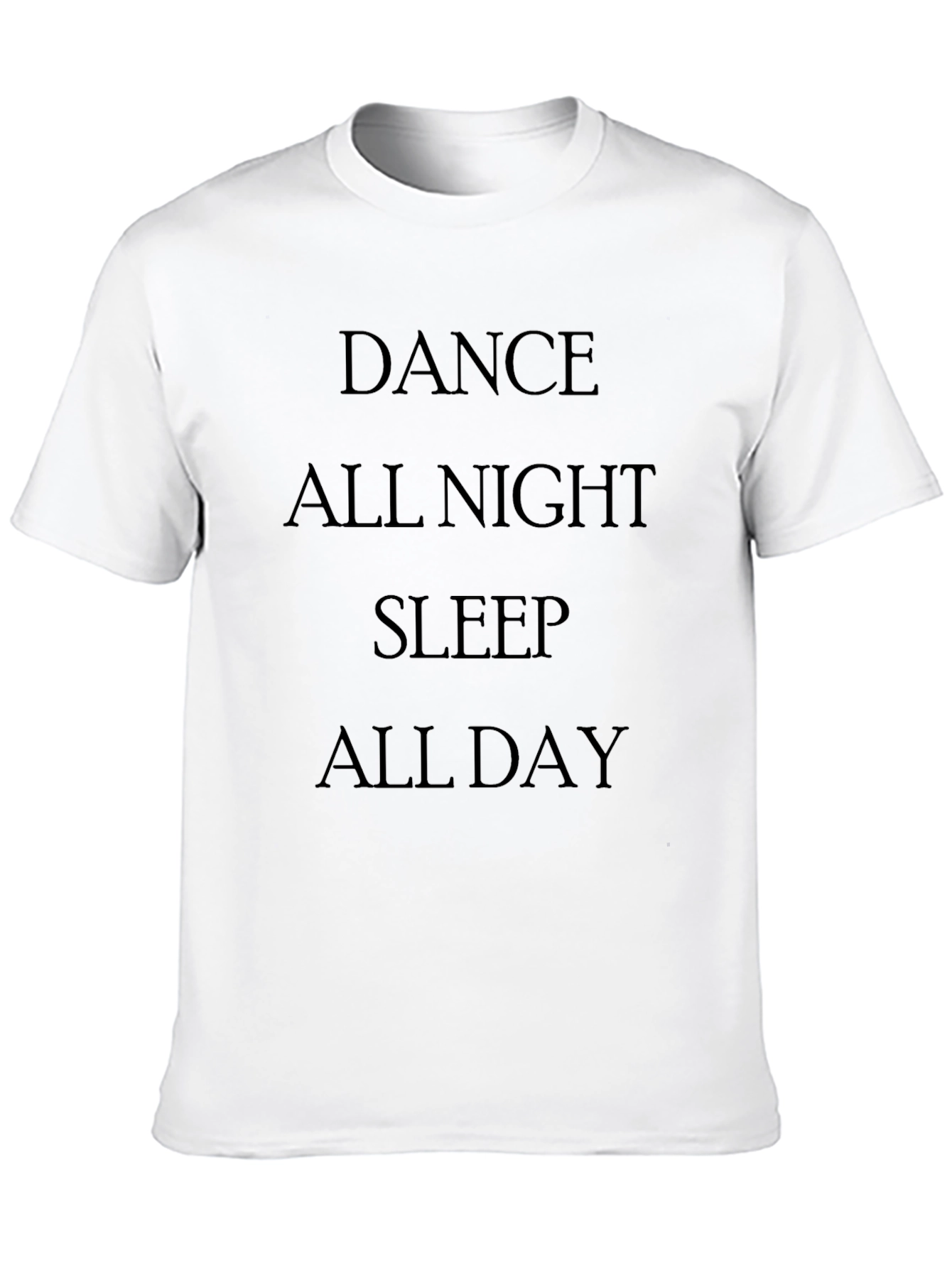 Dance All Night Sleep All Day Black T-Shirt