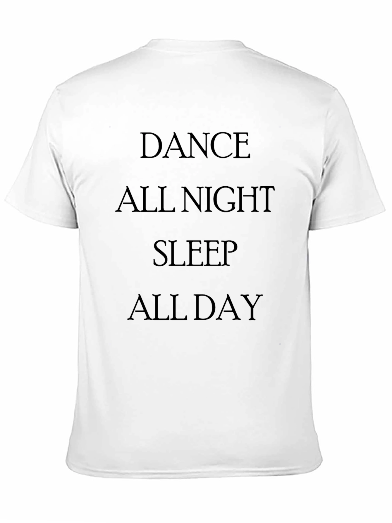 Dance All Night Sleep All Day Black T-Shirt