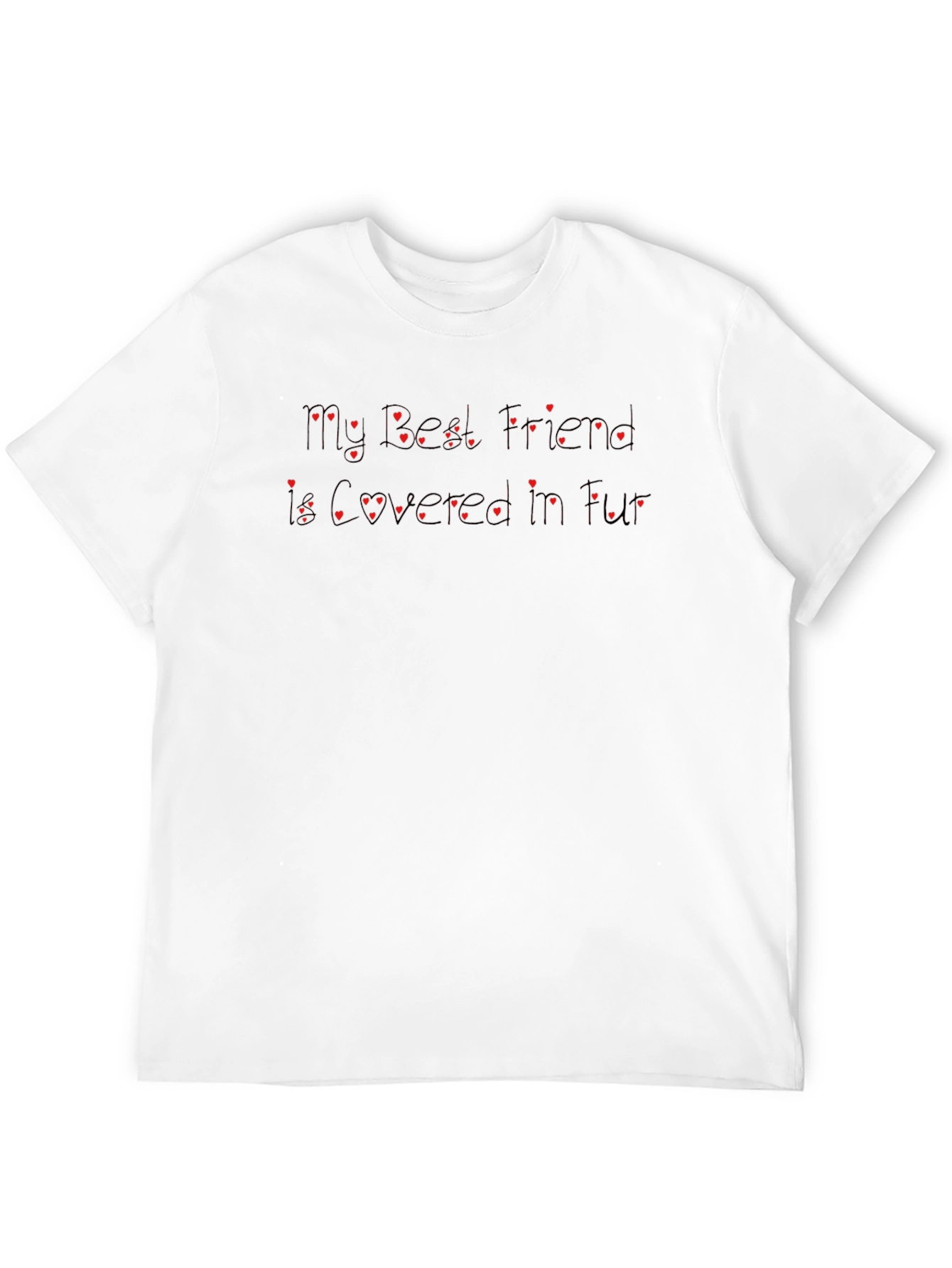 My Best Friend is Covered in Fur Tee
