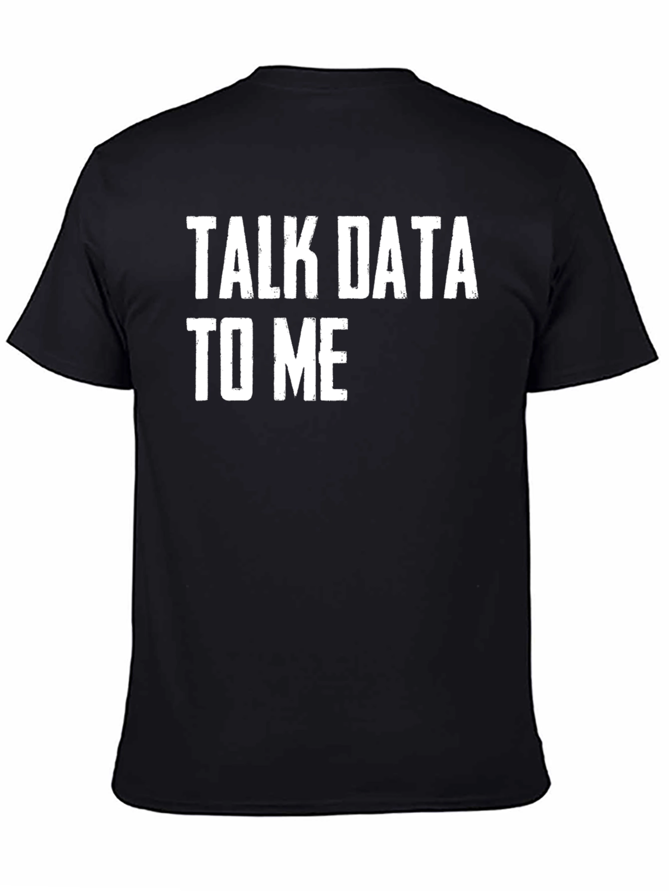 Talk Data To Me - Funny T-Shirt