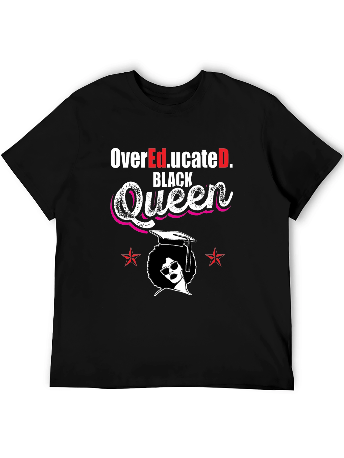 Over Educated Black Queen T-Shirt
