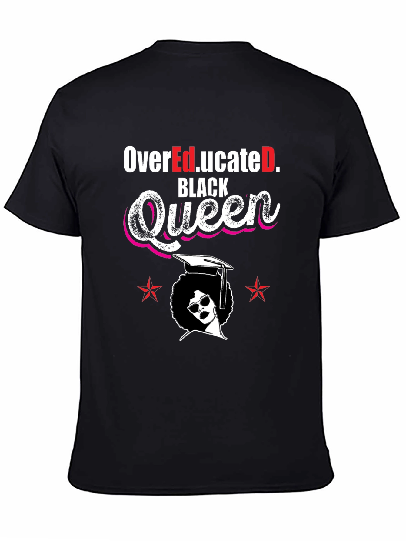 Over Educated Black Queen T-Shirt