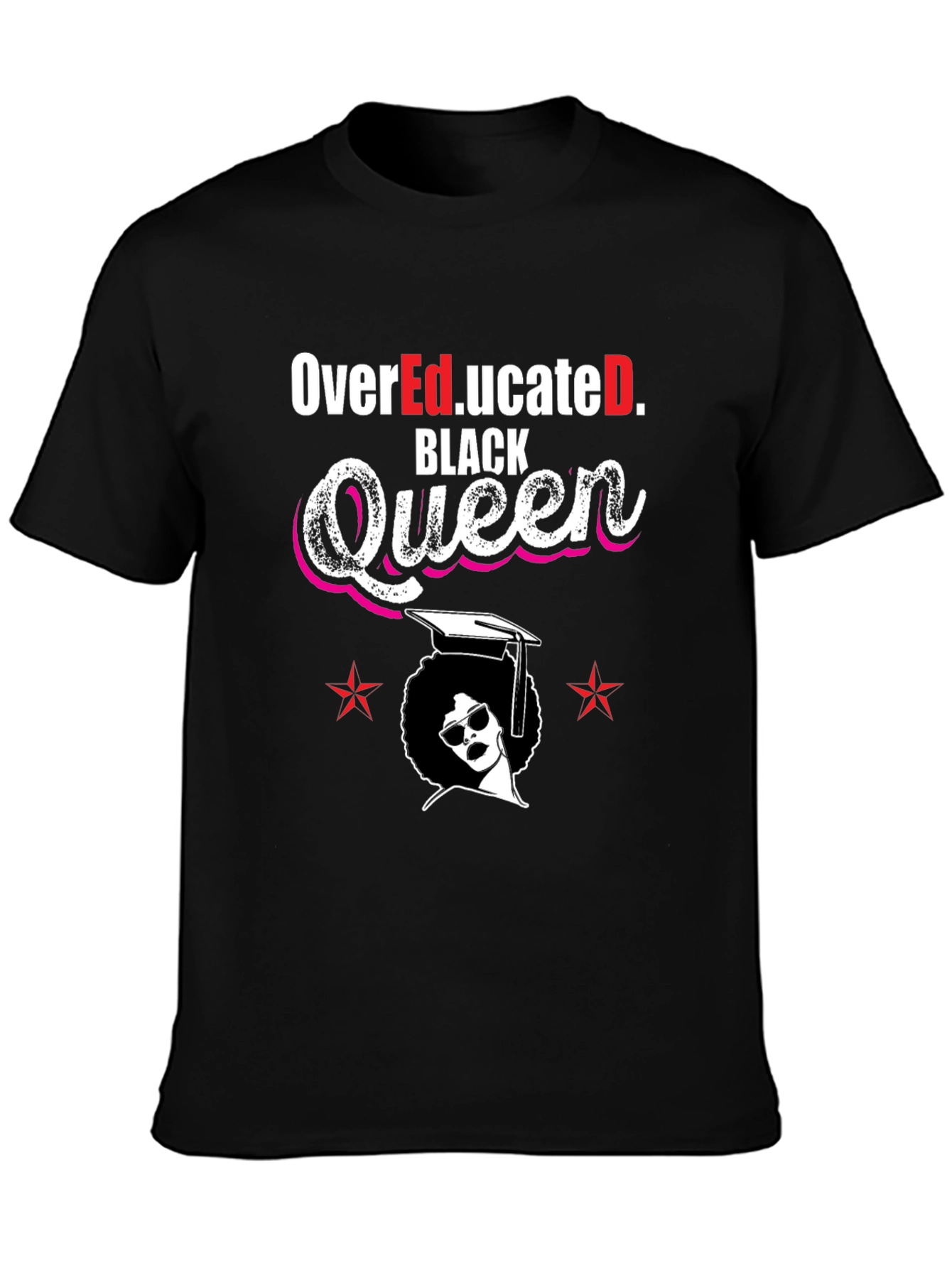 Over Educated Black Queen T-Shirt