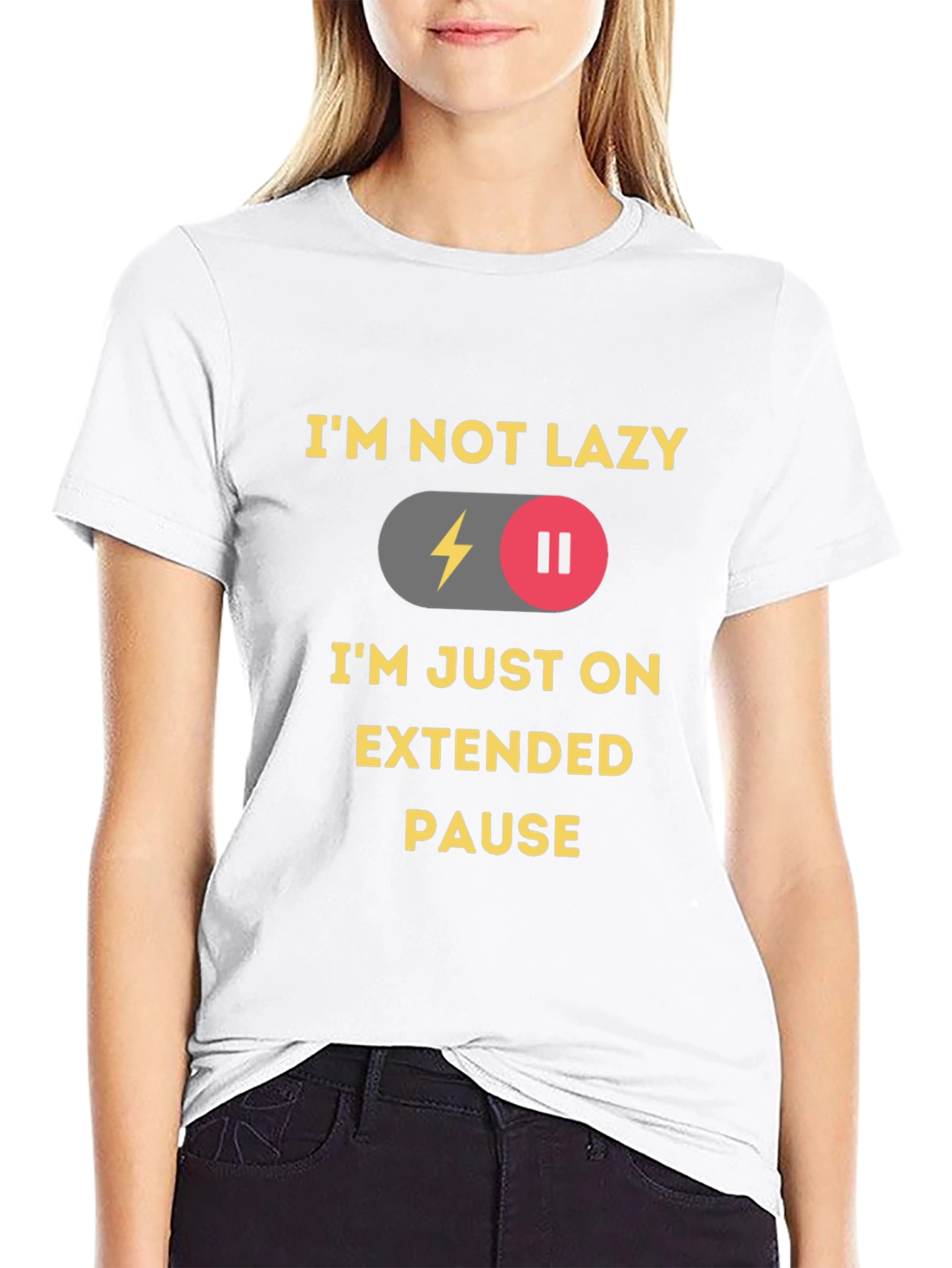 Im Not Lazy Im On Extended Pause T-Shirt