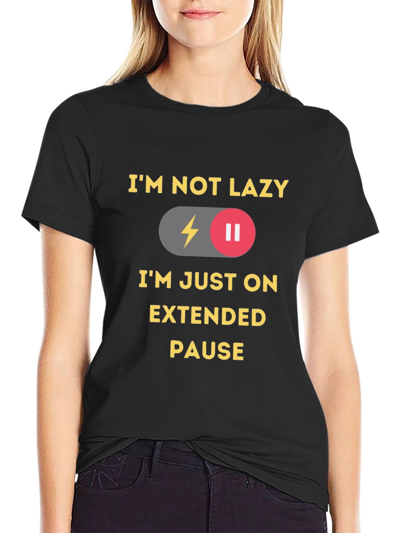 Im Not Lazy Im On Extended Pause T-Shirt