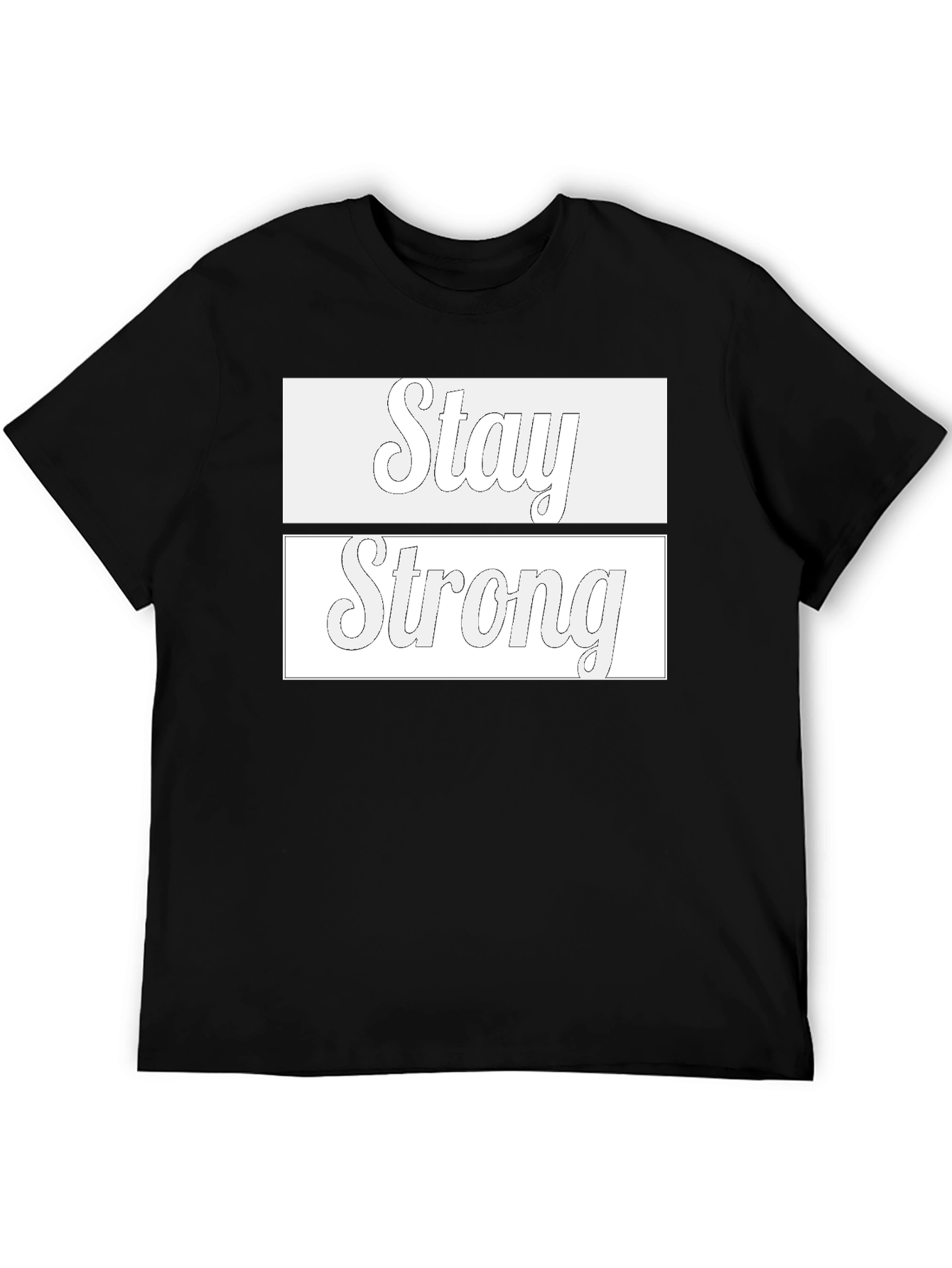 Stay Strong Graphic T-Shirt - Stylish & Motivational Tee