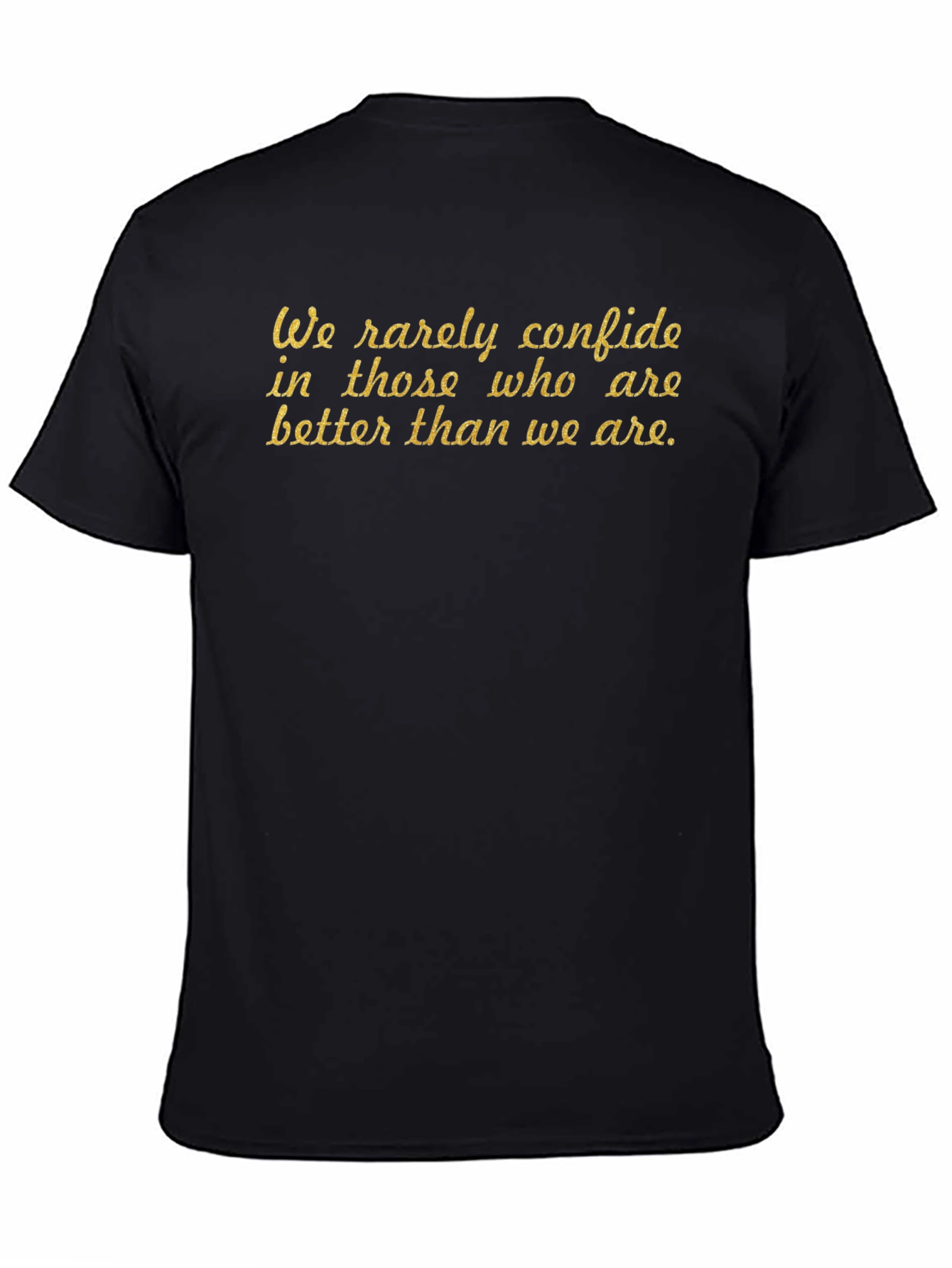 Motivational Quote T-Shirt - We rarely confide