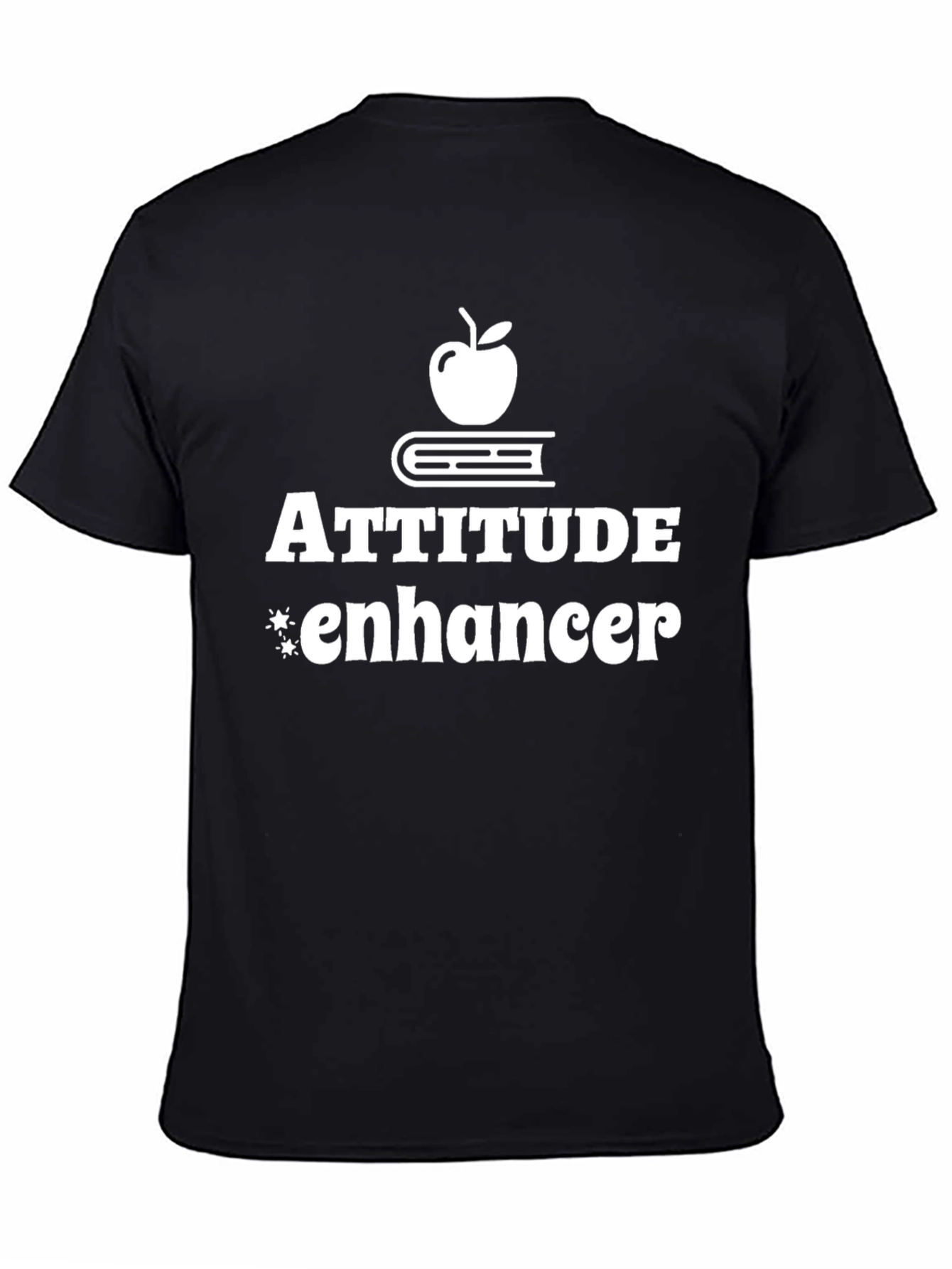 Attitude Enhancer Black T-Shirt Teacher Gift