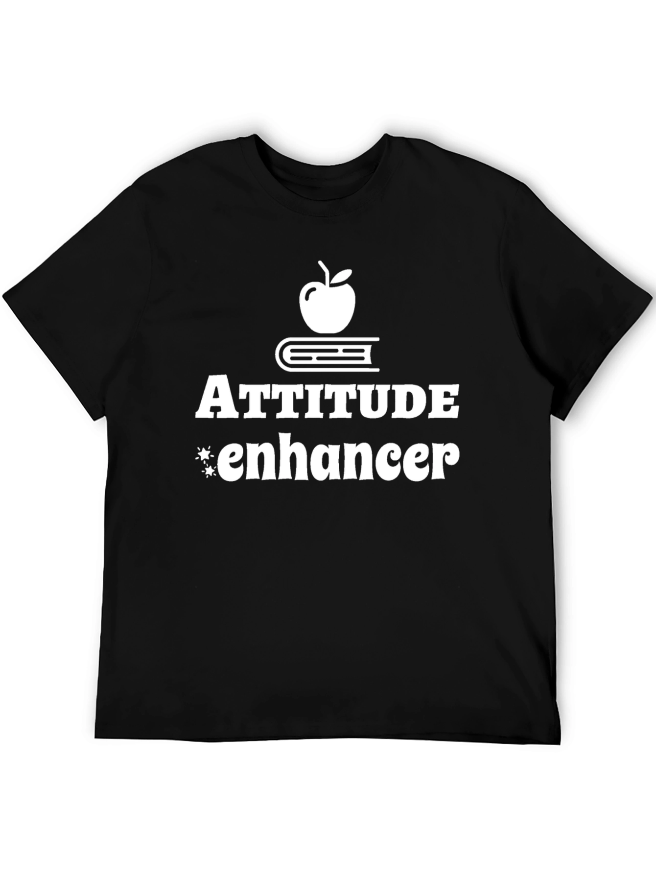 Attitude Enhancer Black T-Shirt Teacher Gift