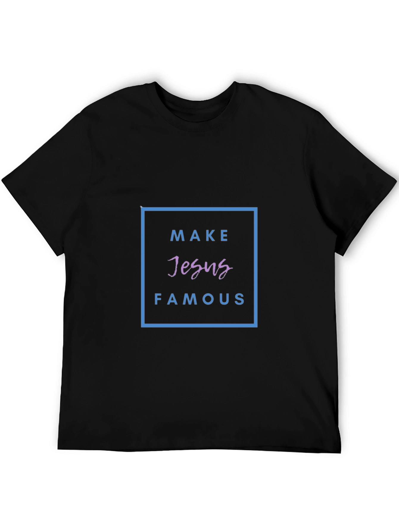 Make Jesus Famous Black T-Shirt