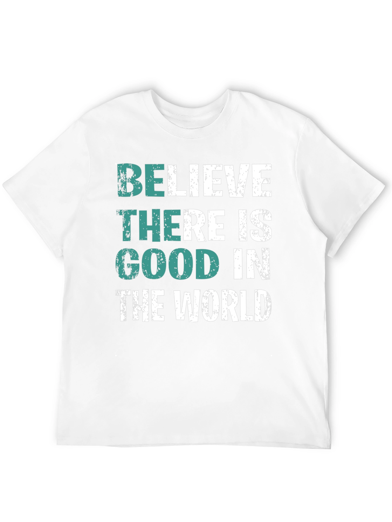 Believe There is Good in the World T-Shirt