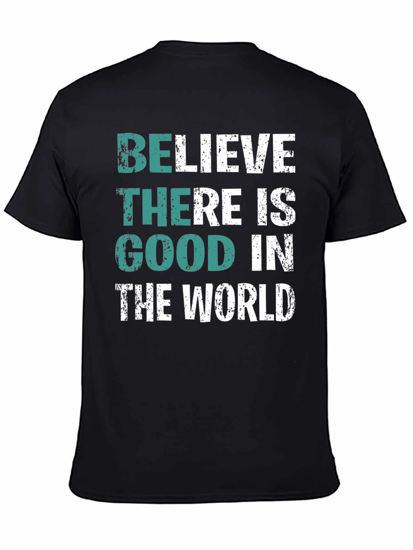 Believe There is Good in the World T-Shirt