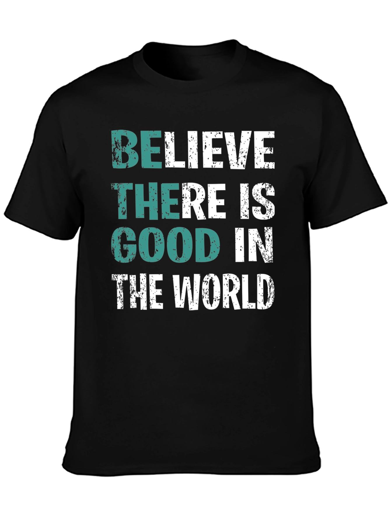 Believe There is Good in the World T-Shirt