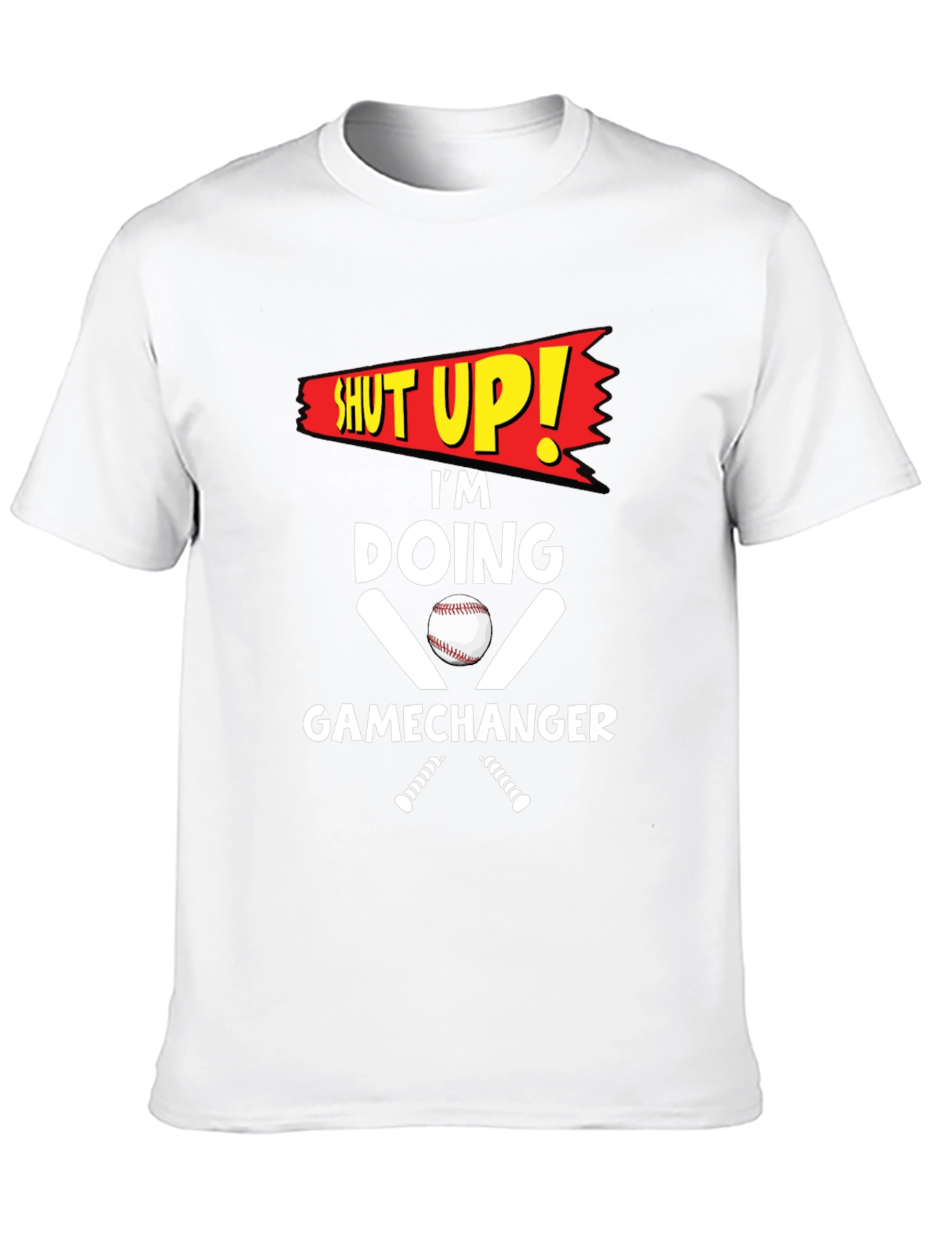 Shut Up! Im Doing Gamechanger T-Shirt