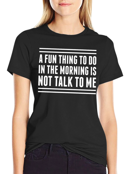 Funny Morning T-Shirt - Do Not Talk To Me
