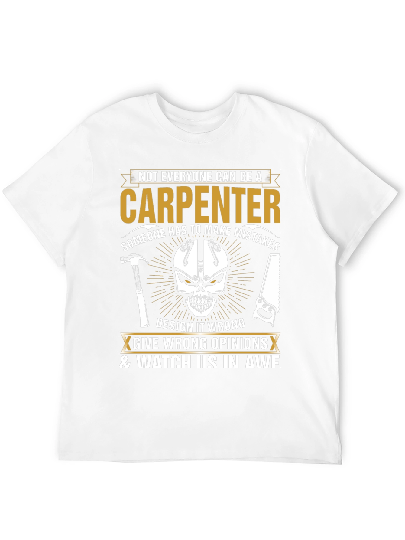 Carpenter Humor T-Shirt - Design It Wrong!