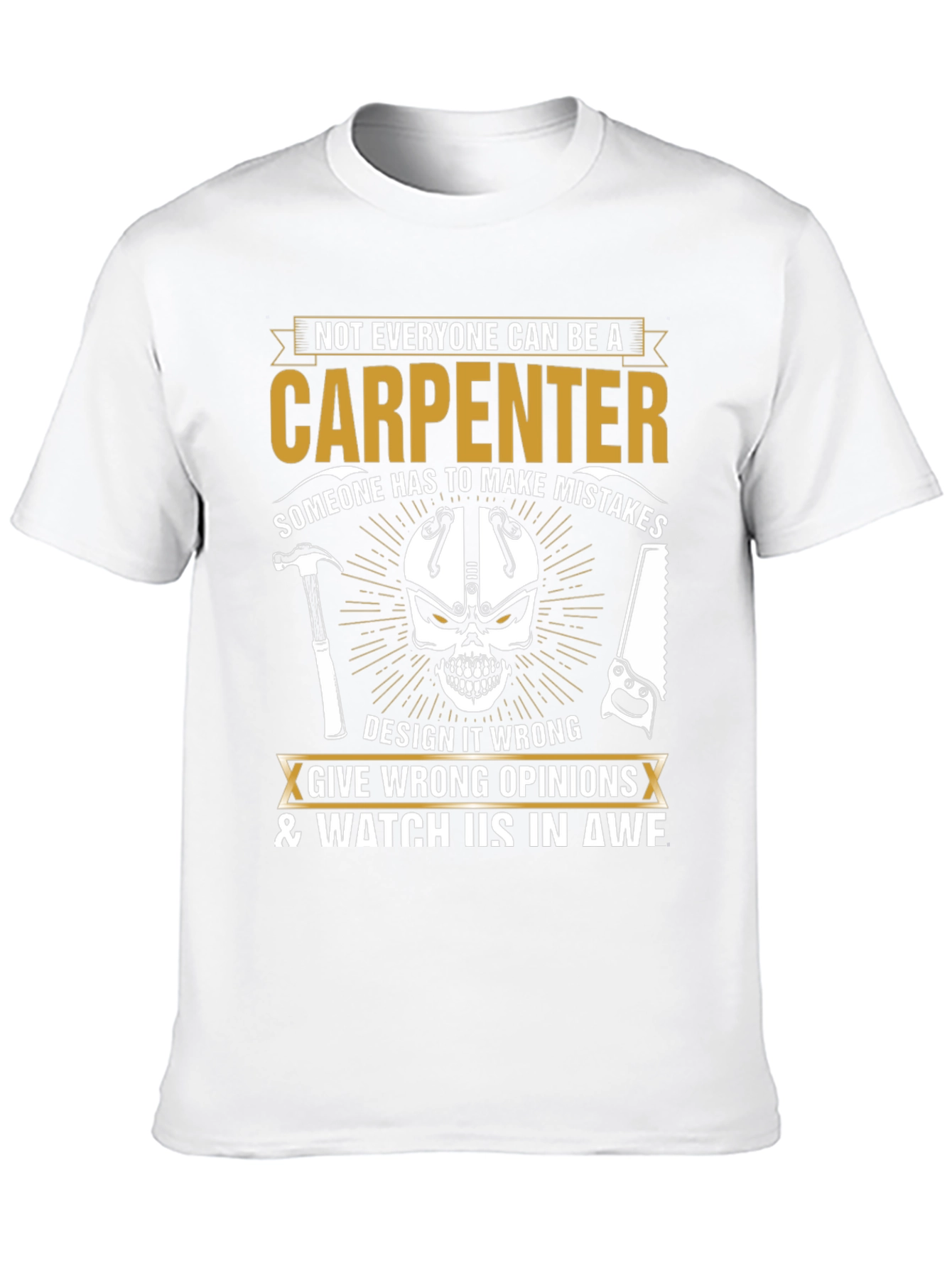 Carpenter Humor T-Shirt - Design It Wrong!