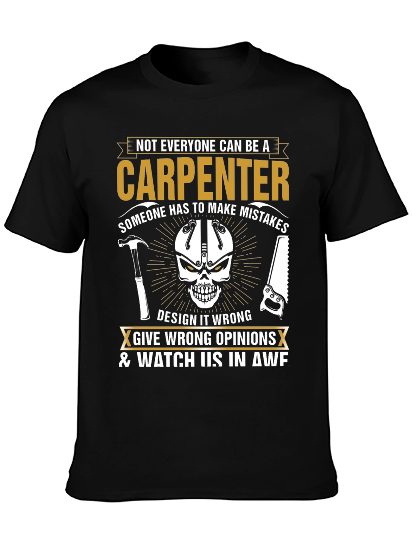 Carpenter Humor T-Shirt - Design It Wrong!