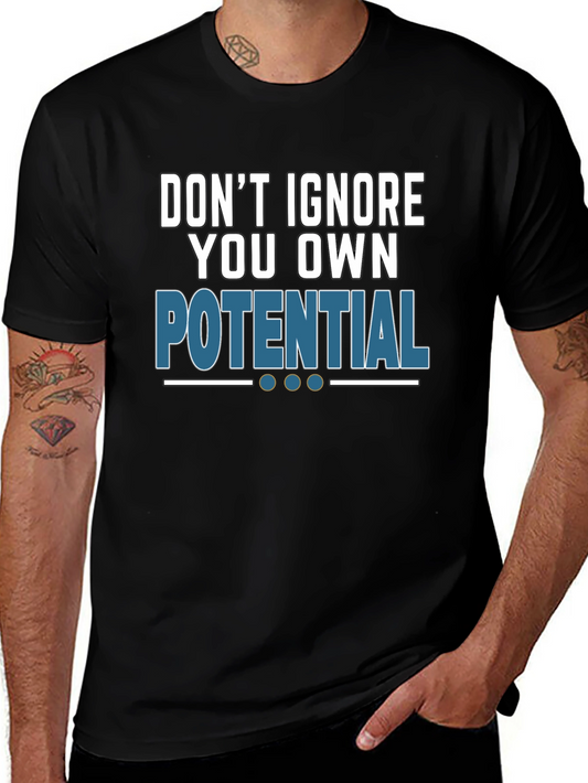 Dont Ignore Your Potential T-Shirt