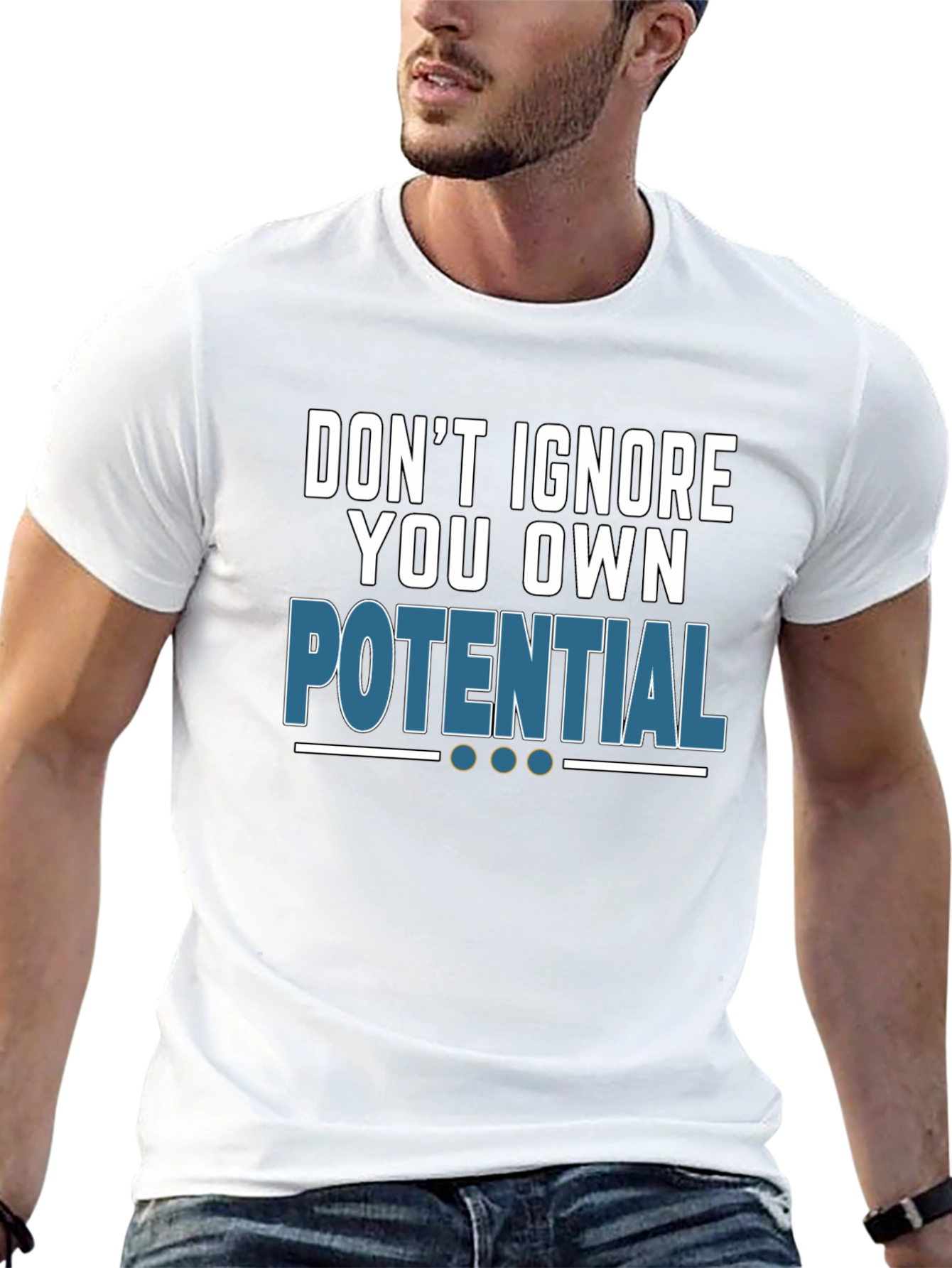 Dont Ignore Your Potential T-Shirt