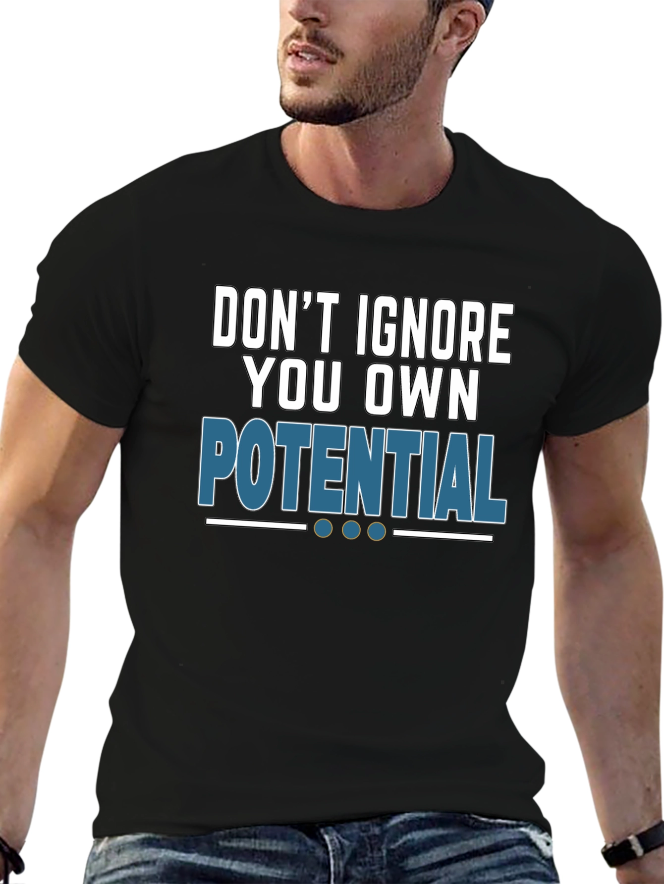 Dont Ignore Your Potential T-Shirt
