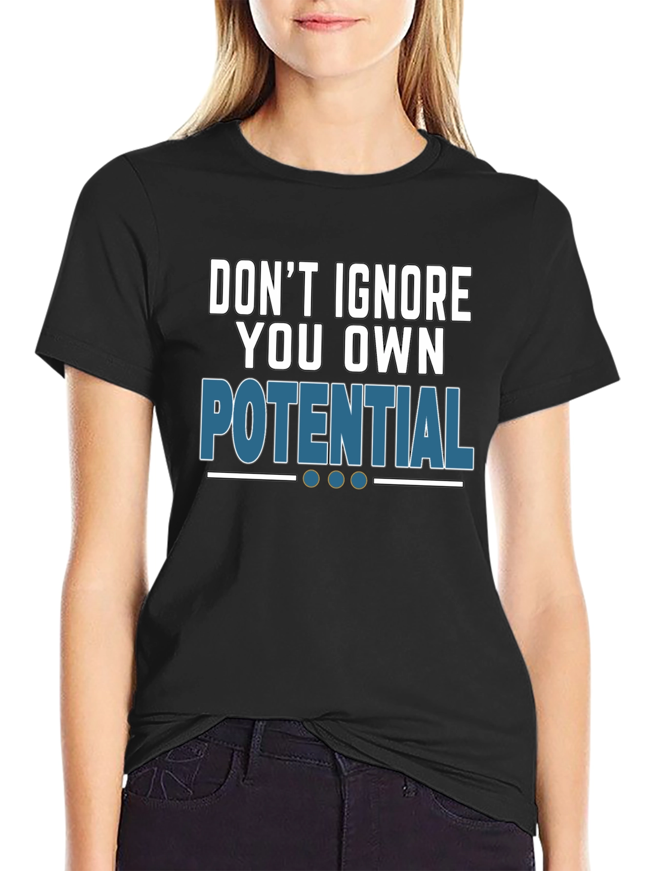 Dont Ignore Your Potential T-Shirt