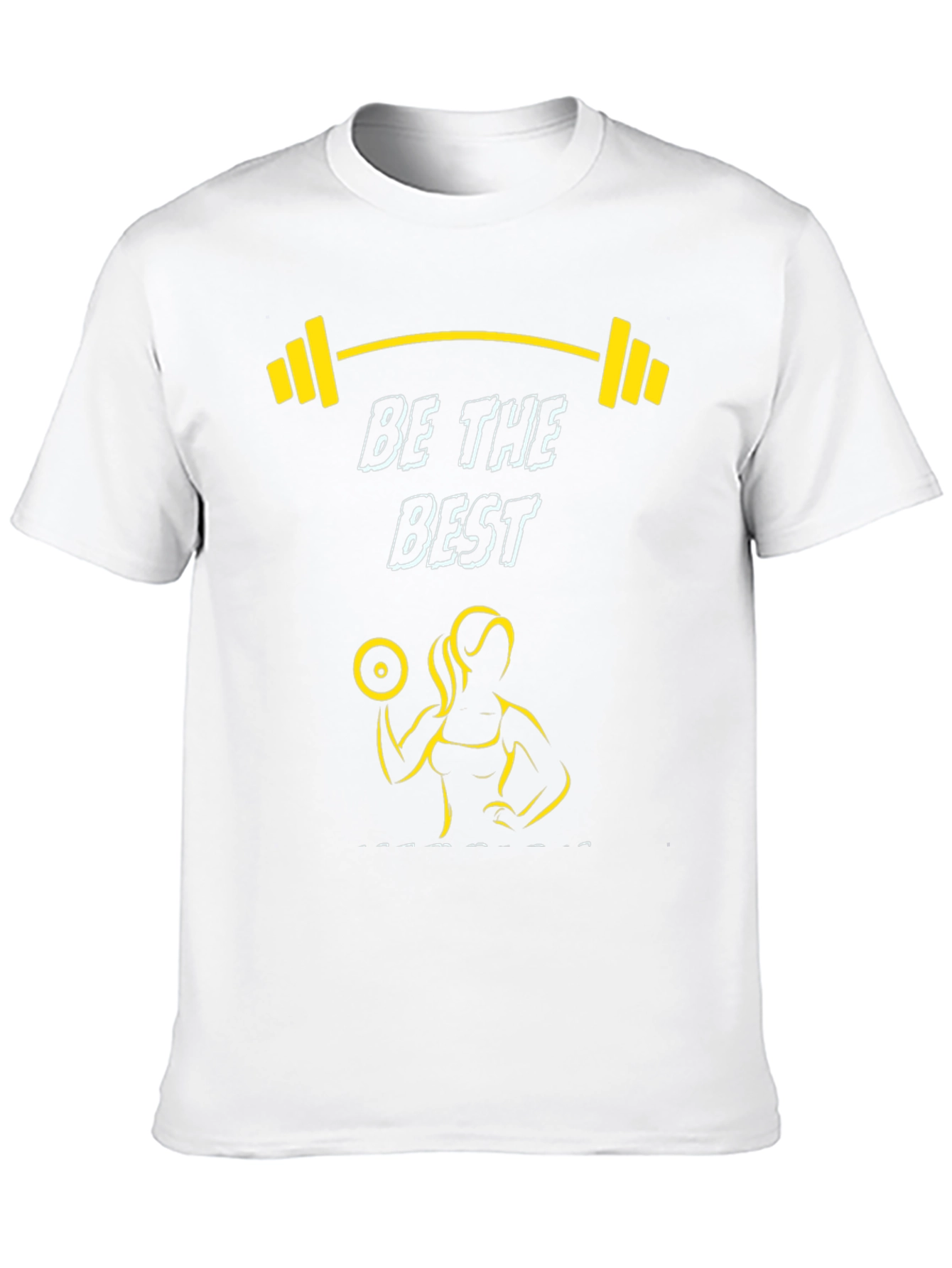 Be The Best Gym Motivation T-Shirt