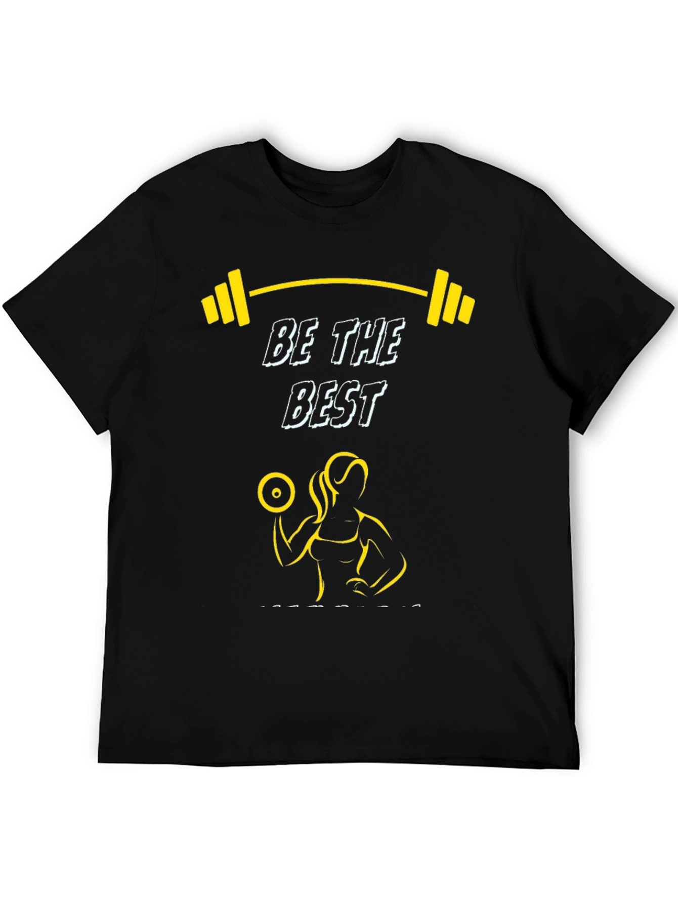 Be The Best Gym Motivation T-Shirt