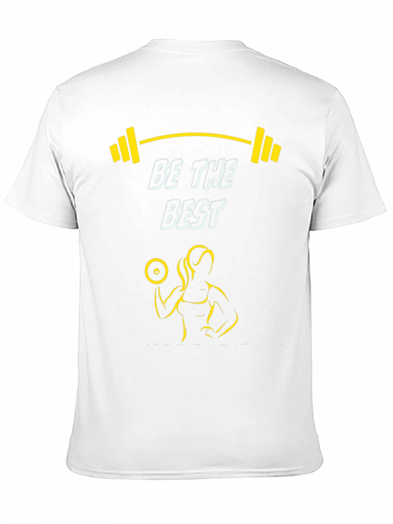 Be The Best Gym Motivation T-Shirt
