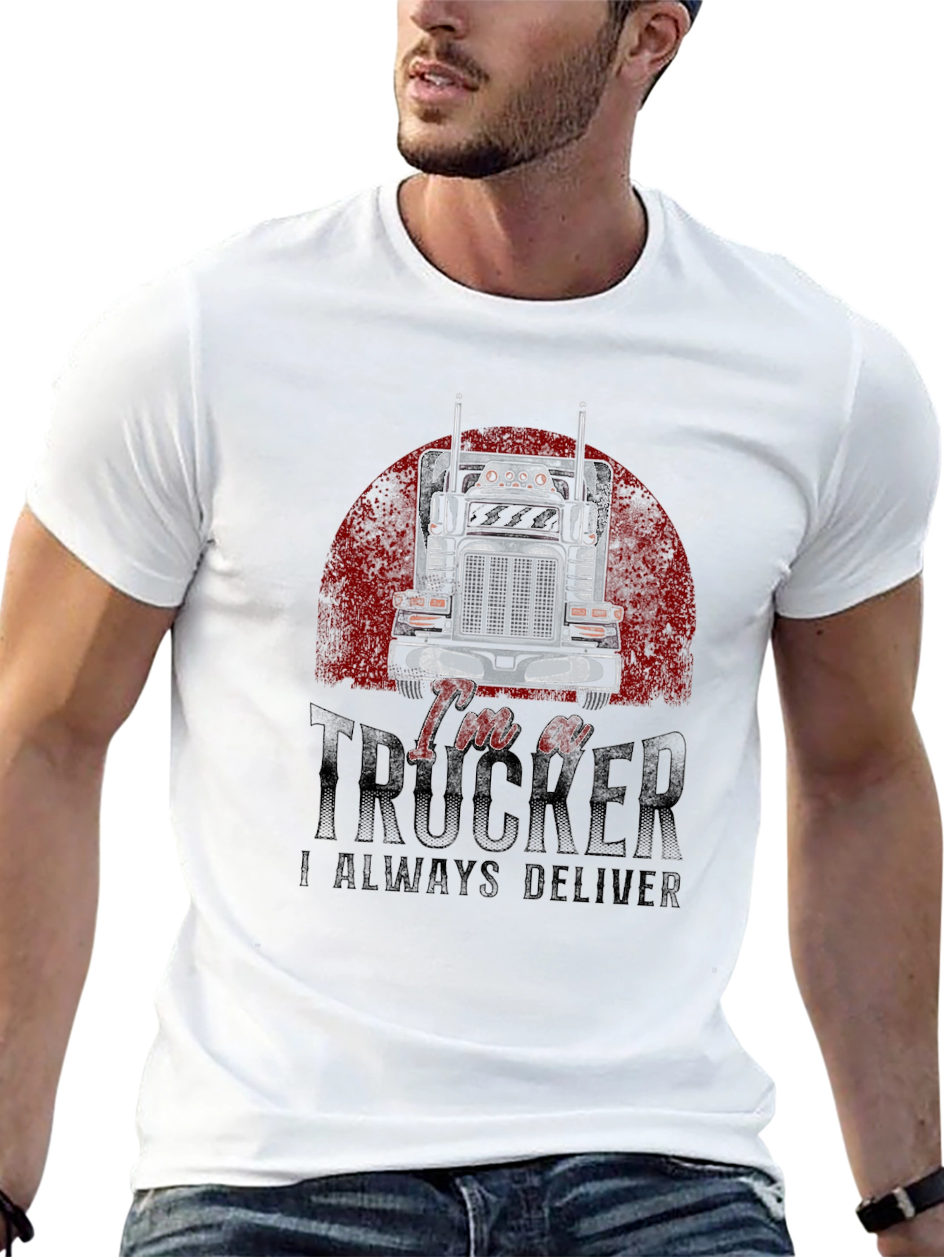 Im a Trucker T-Shirt - Always Deliver