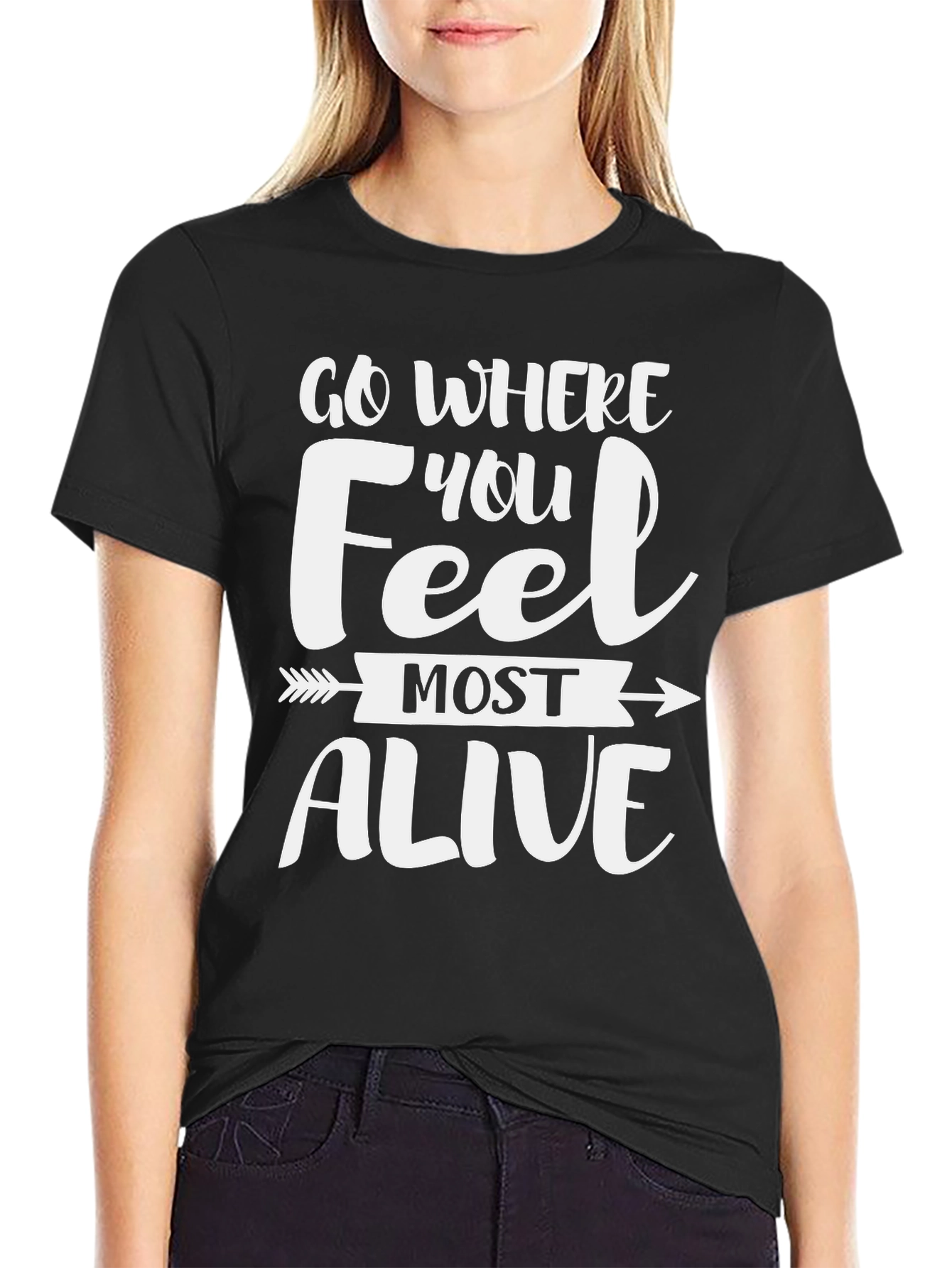 Motivational Go Where You Feel Most Alive T-Shirt