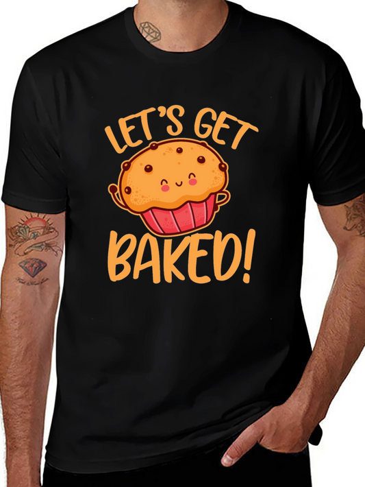 Lets Get Baked Muffin T-Shirt