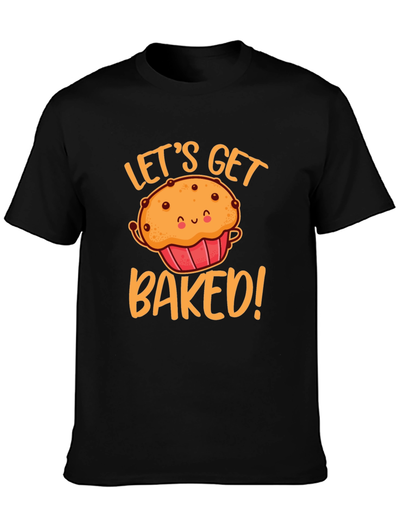 Lets Get Baked Muffin T-Shirt