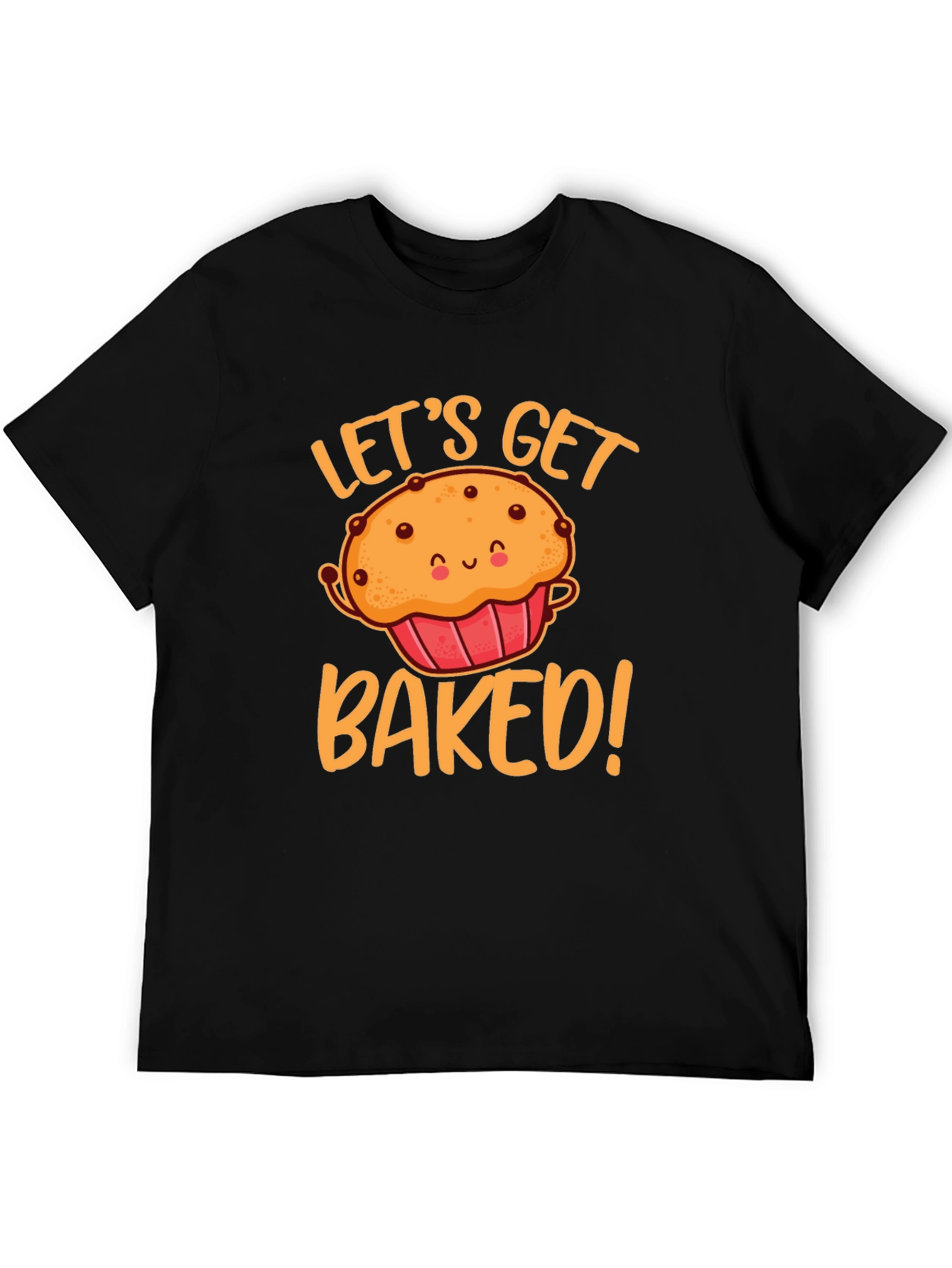 Lets Get Baked Muffin T-Shirt