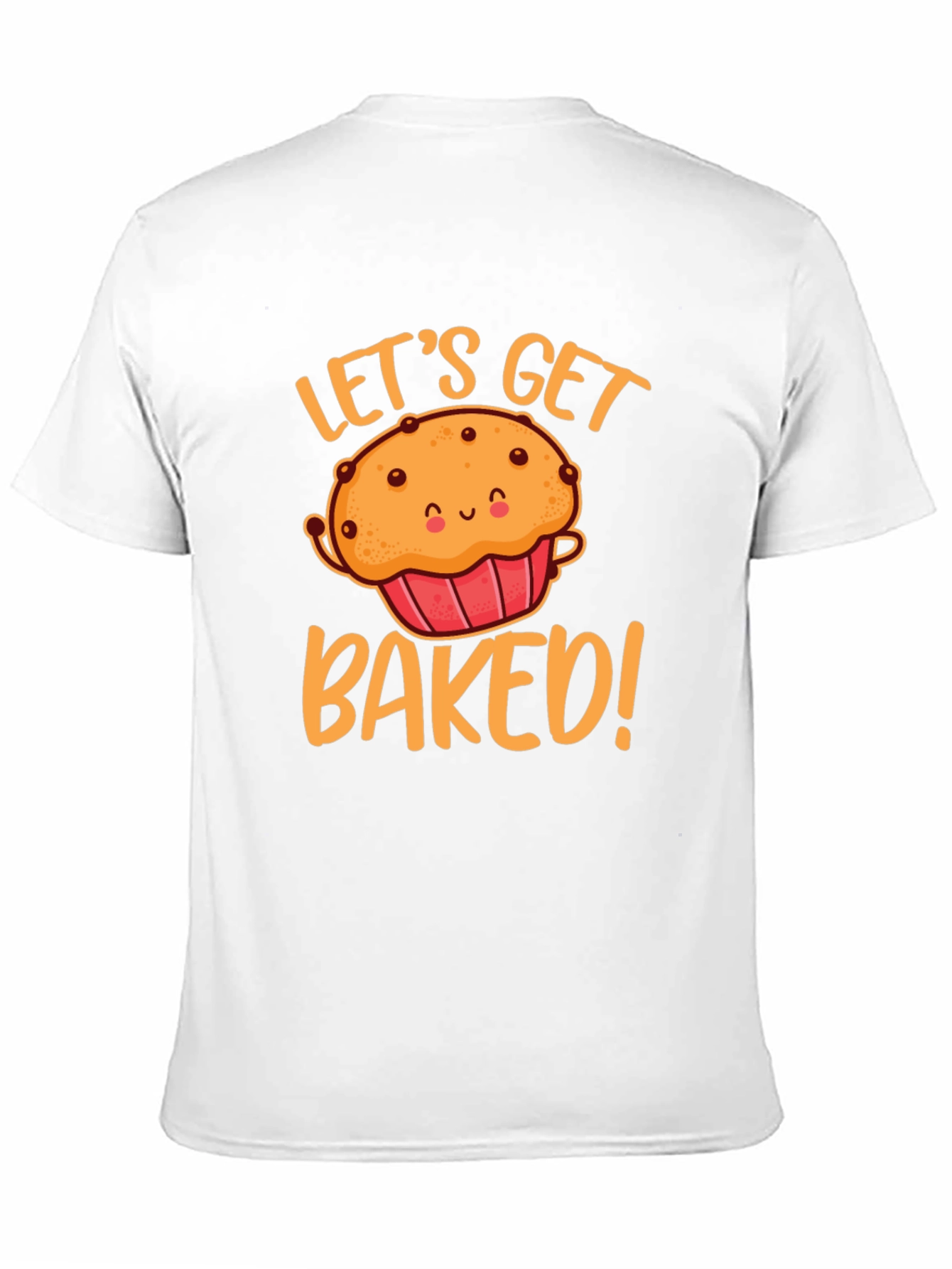 Lets Get Baked Muffin T-Shirt