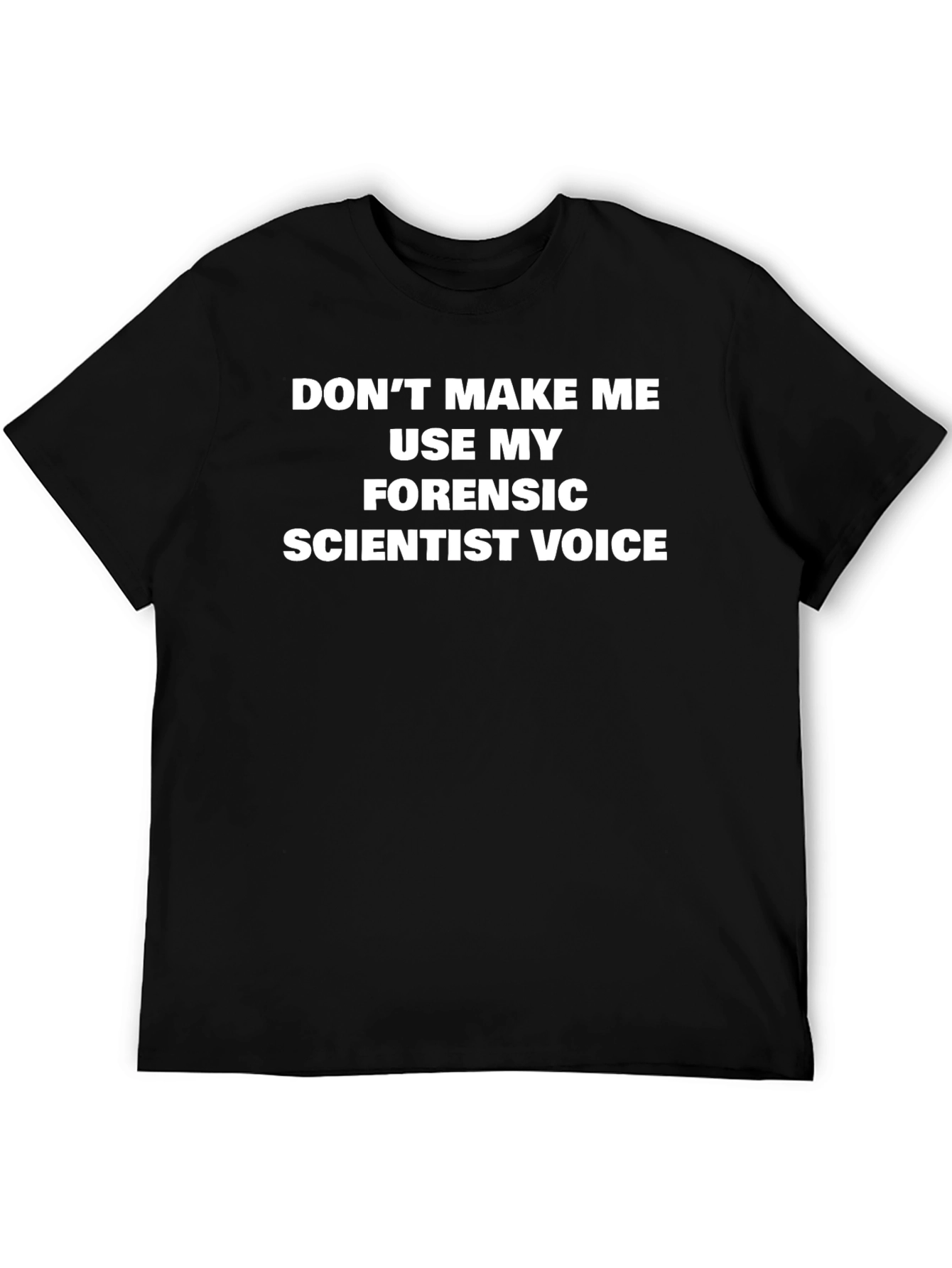 Forensic Scientist Voice Novelty T-Shirt
