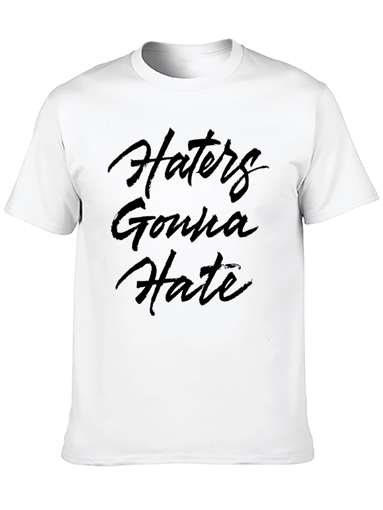 Haters Gonna Hate Black T-Shirt