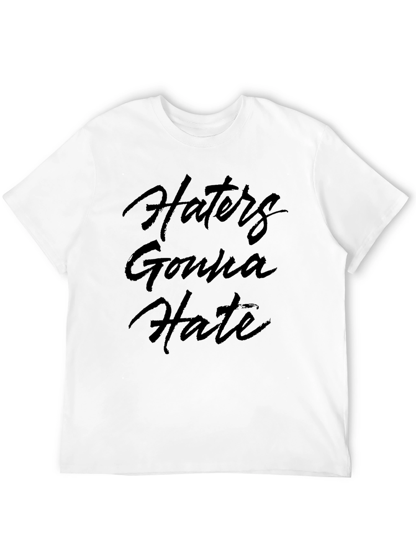 Haters Gonna Hate Black T-Shirt