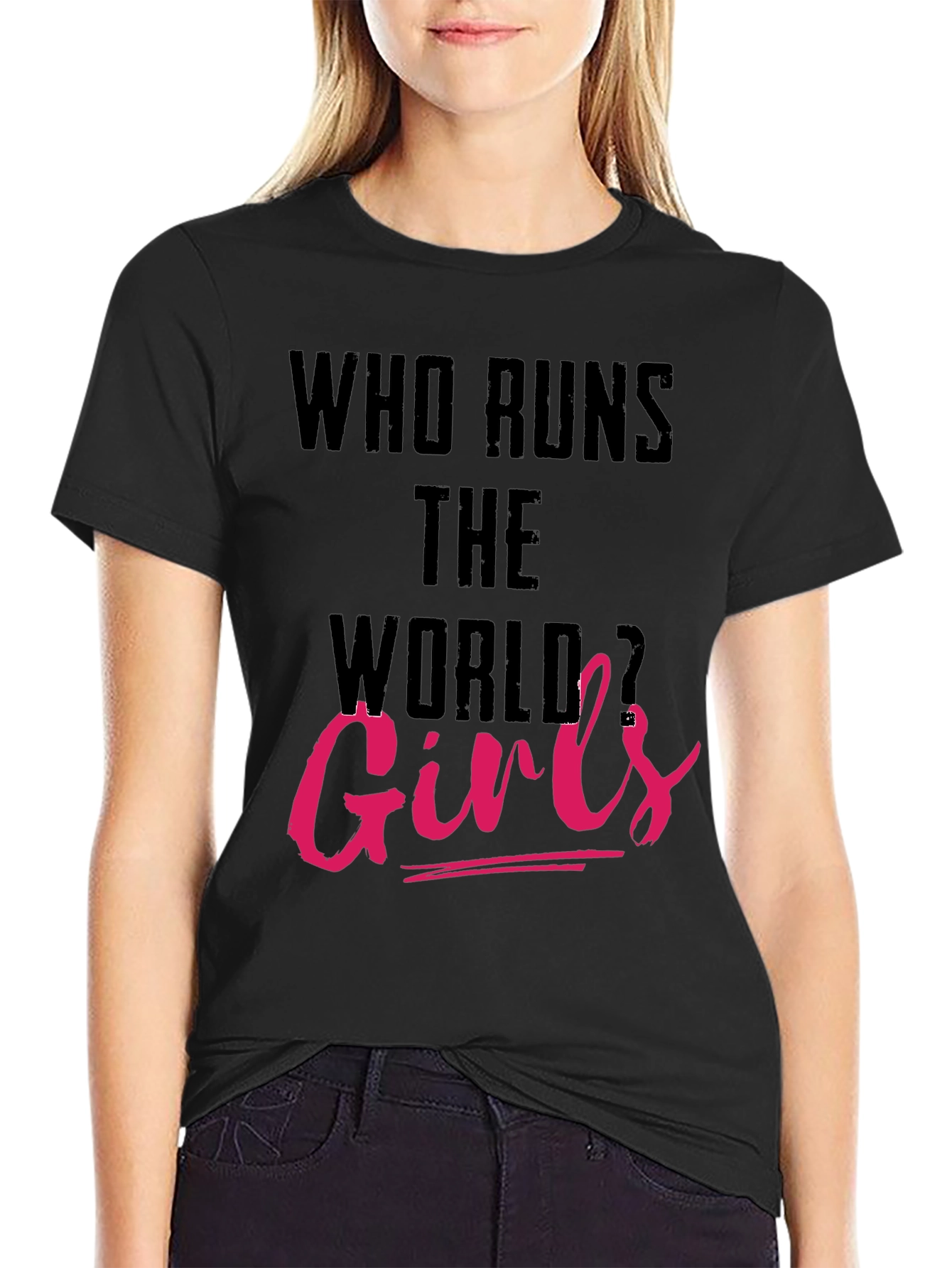Who Runs The World Girls T-Shirt