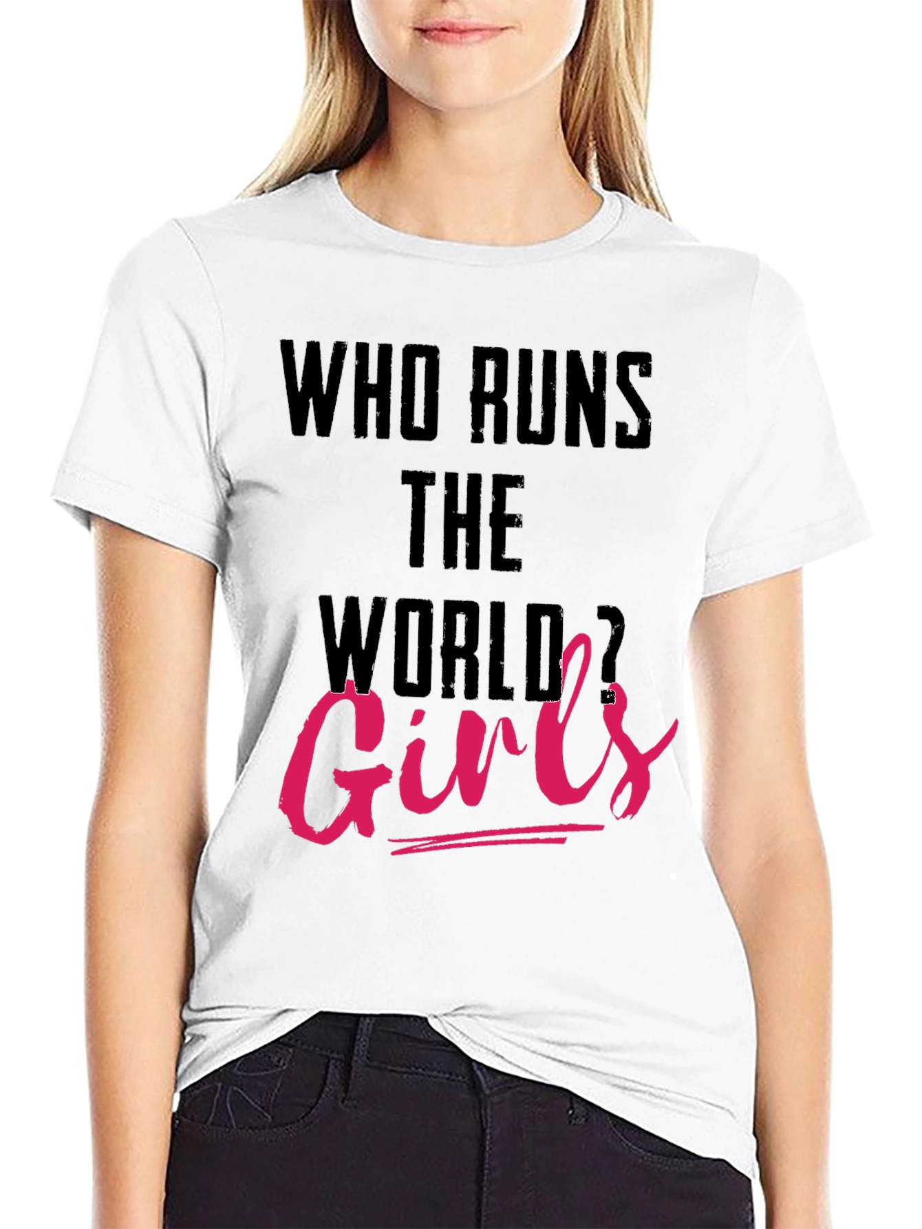 Who Runs The World Girls T-Shirt