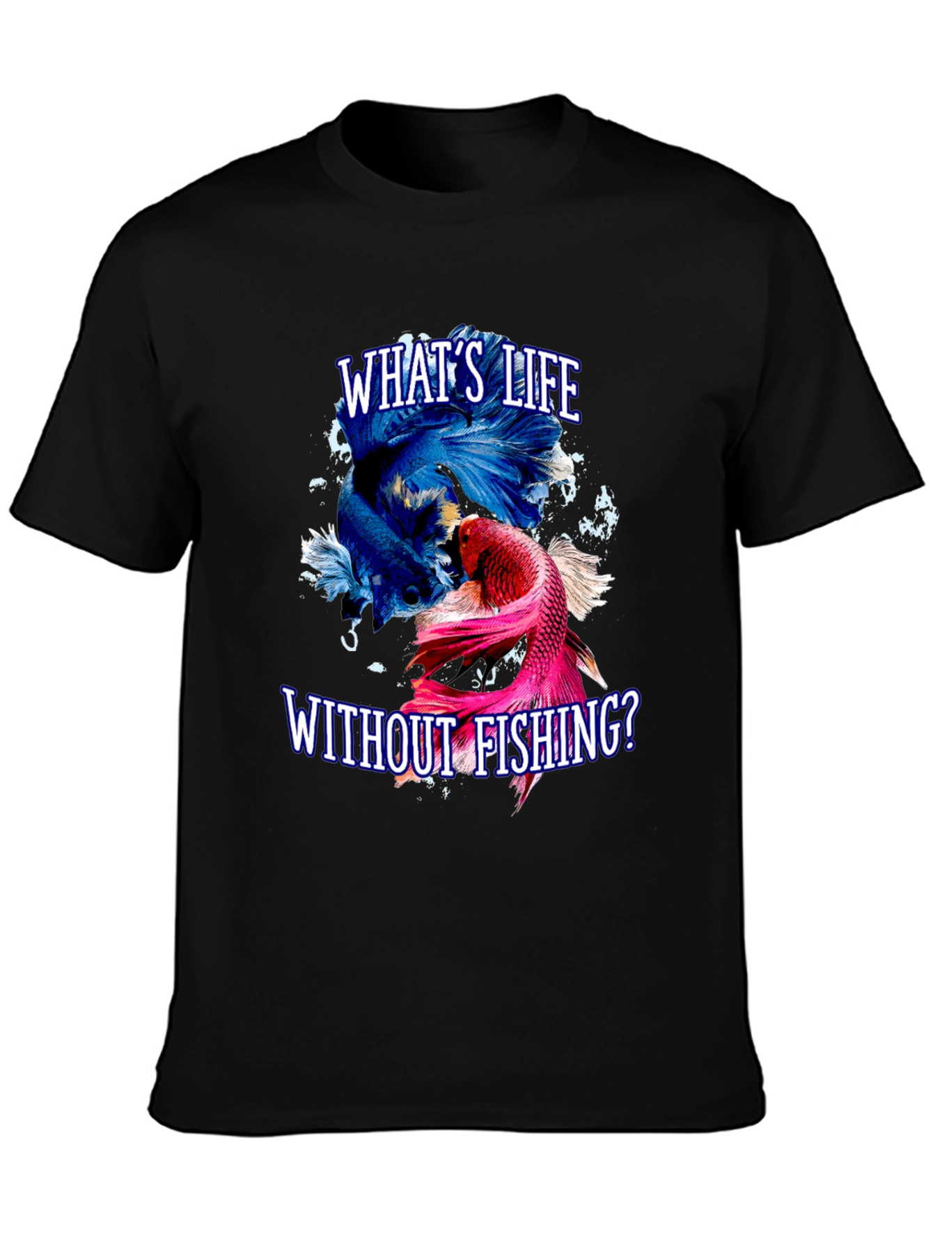 Whats Life Without Fishing Tee