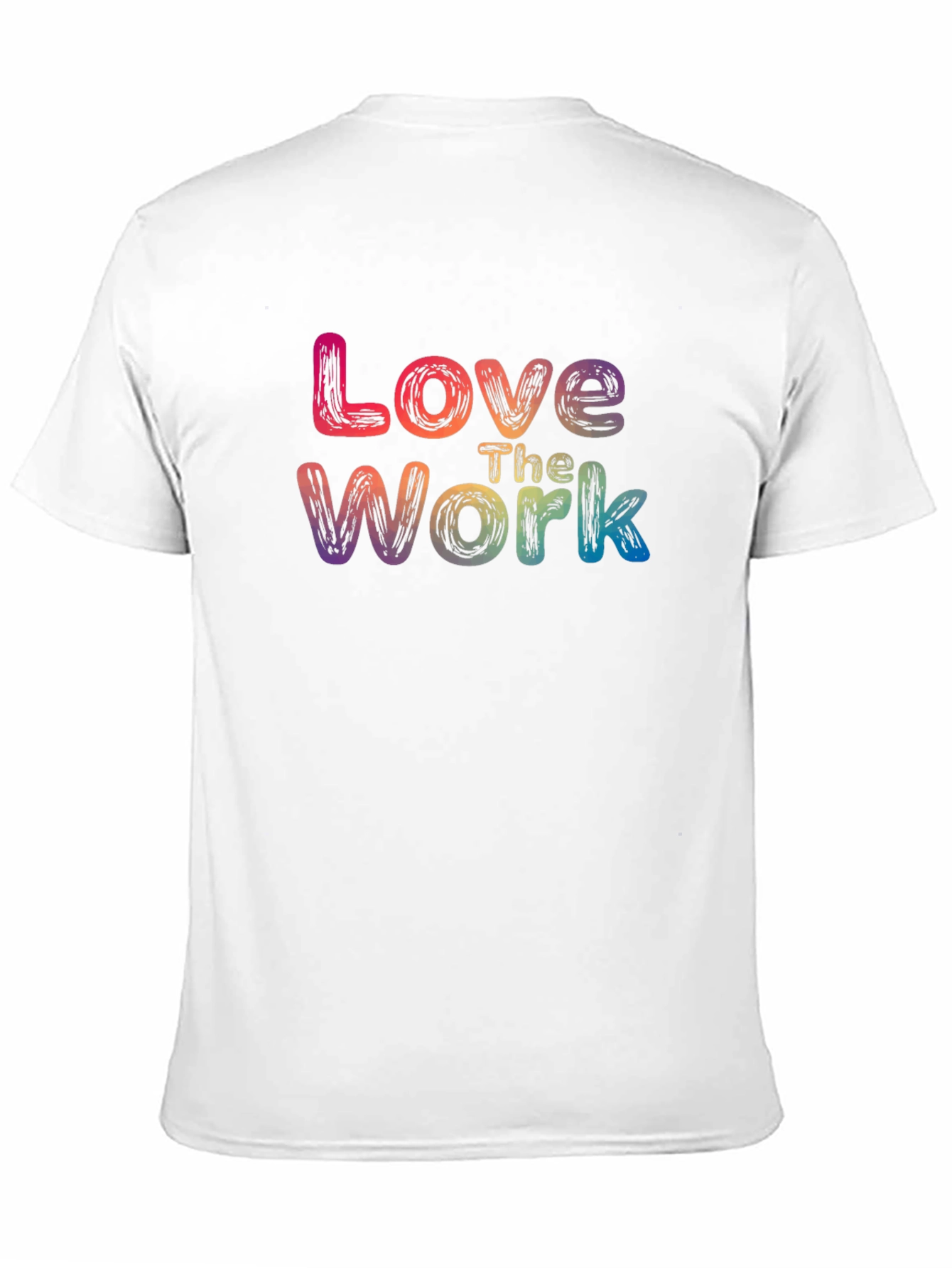 Love The Work Rainbow Graphic T-Shirt