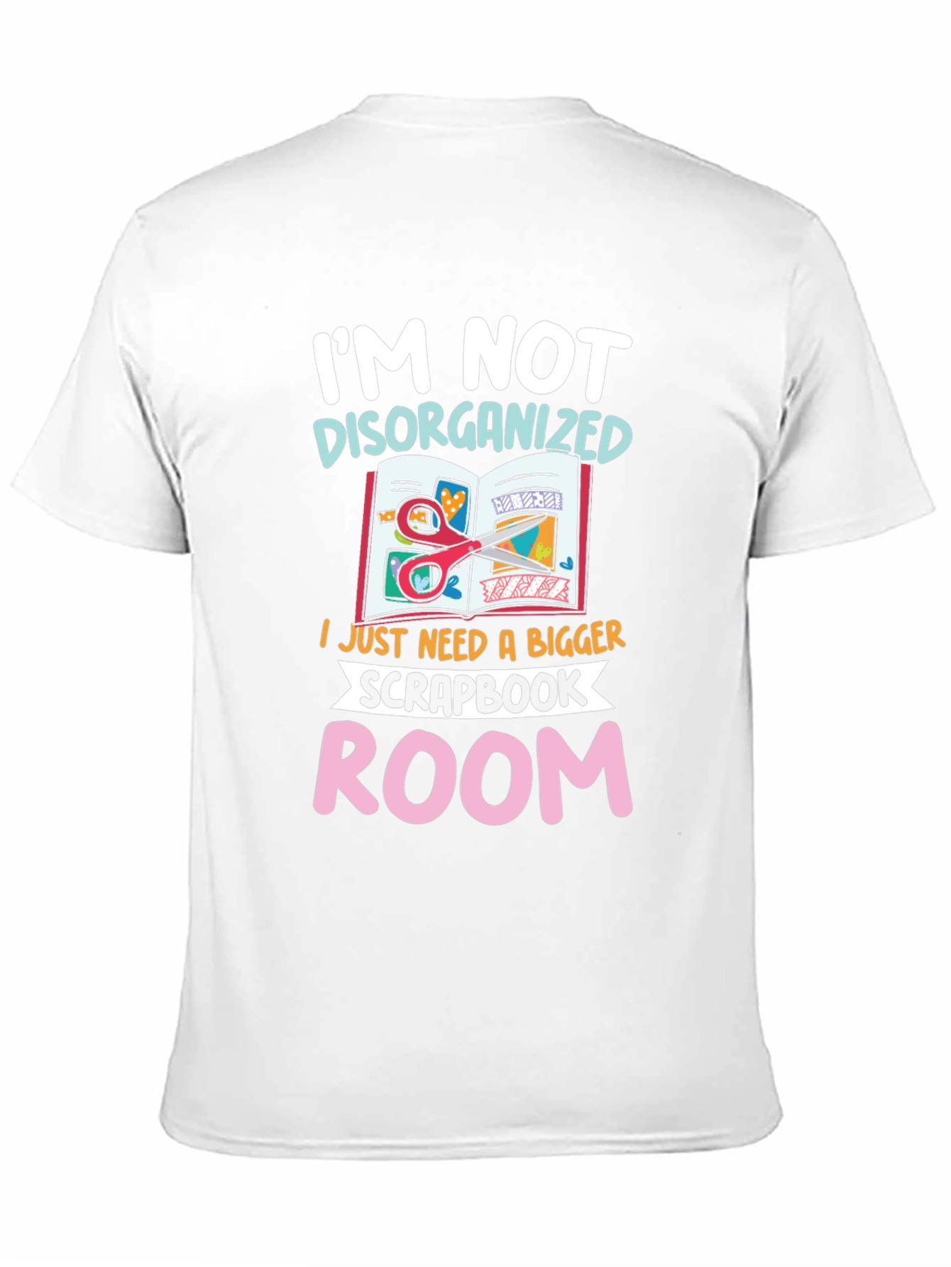 Im Not Disorganized Scrapbook Room T-Shirt