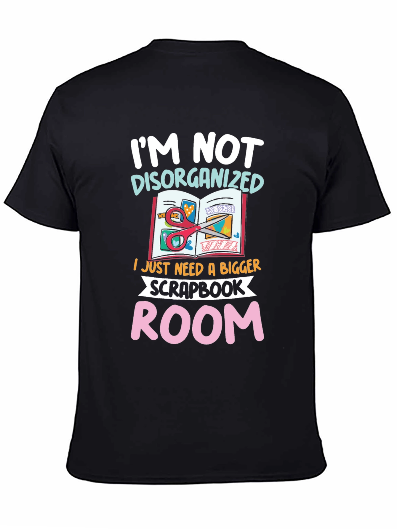 Im Not Disorganized Scrapbook Room T-Shirt