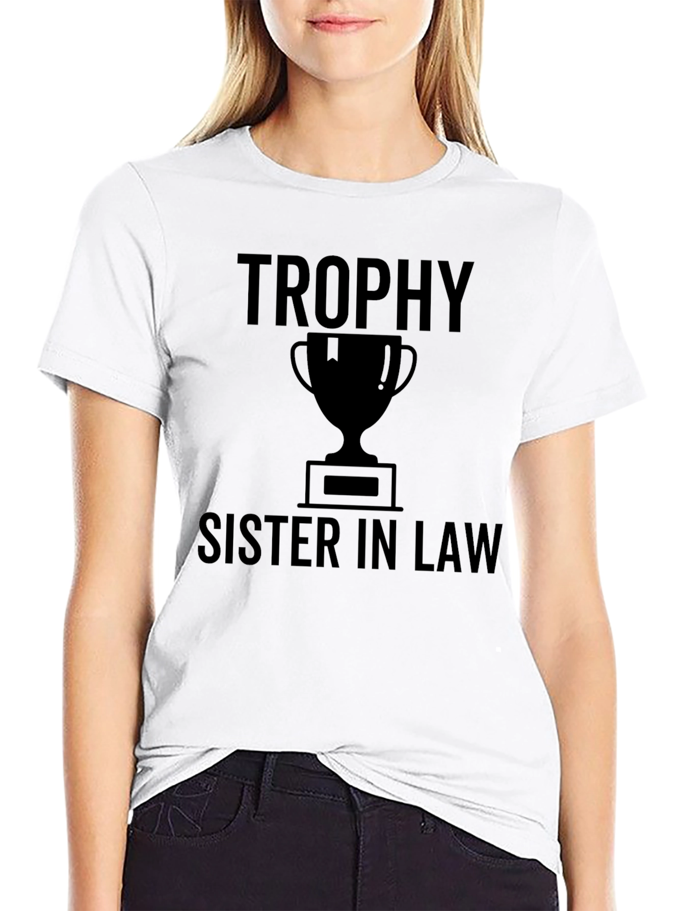 Trophy Sister In Law Graphic T-Shirt