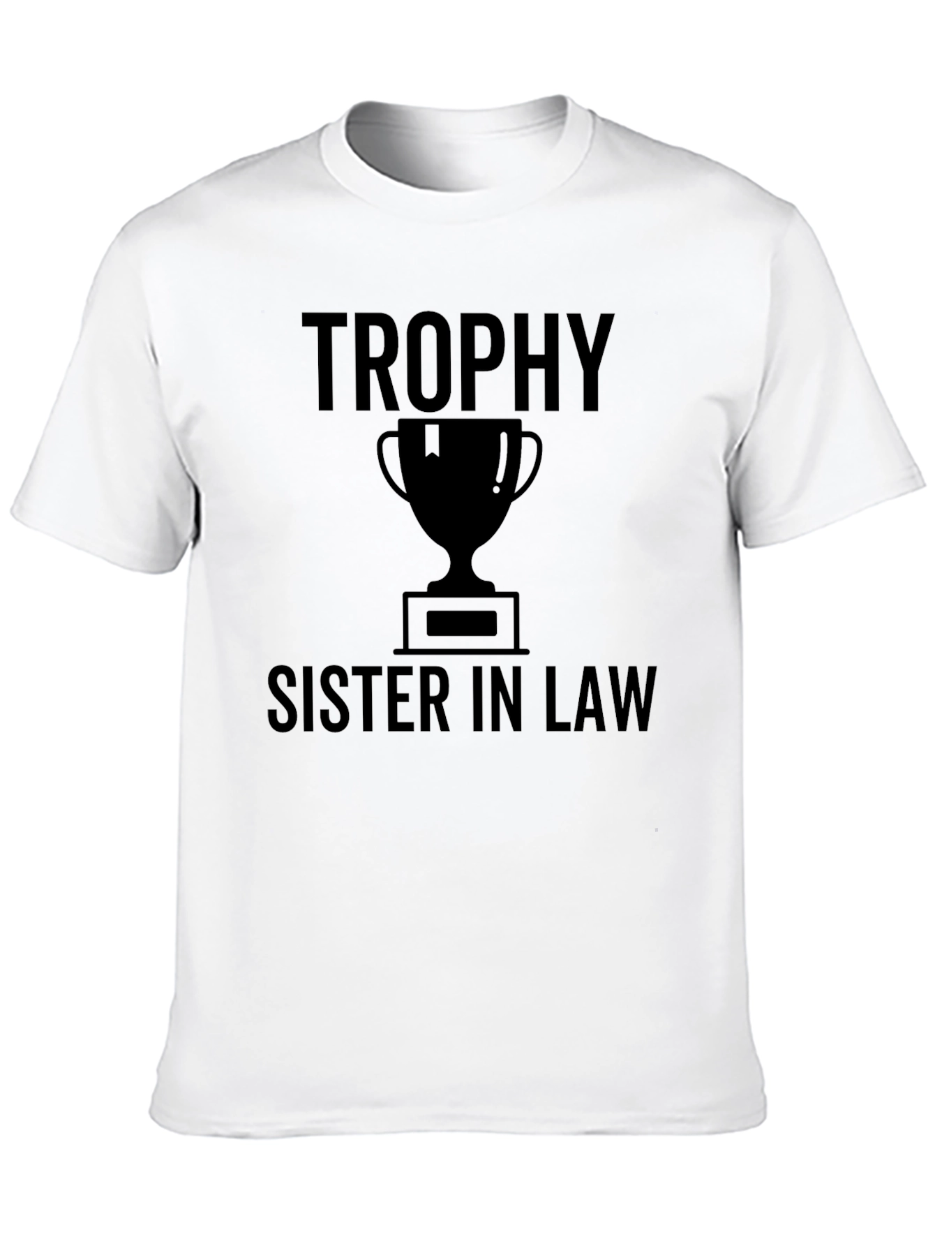 Trophy Sister In Law Graphic T-Shirt